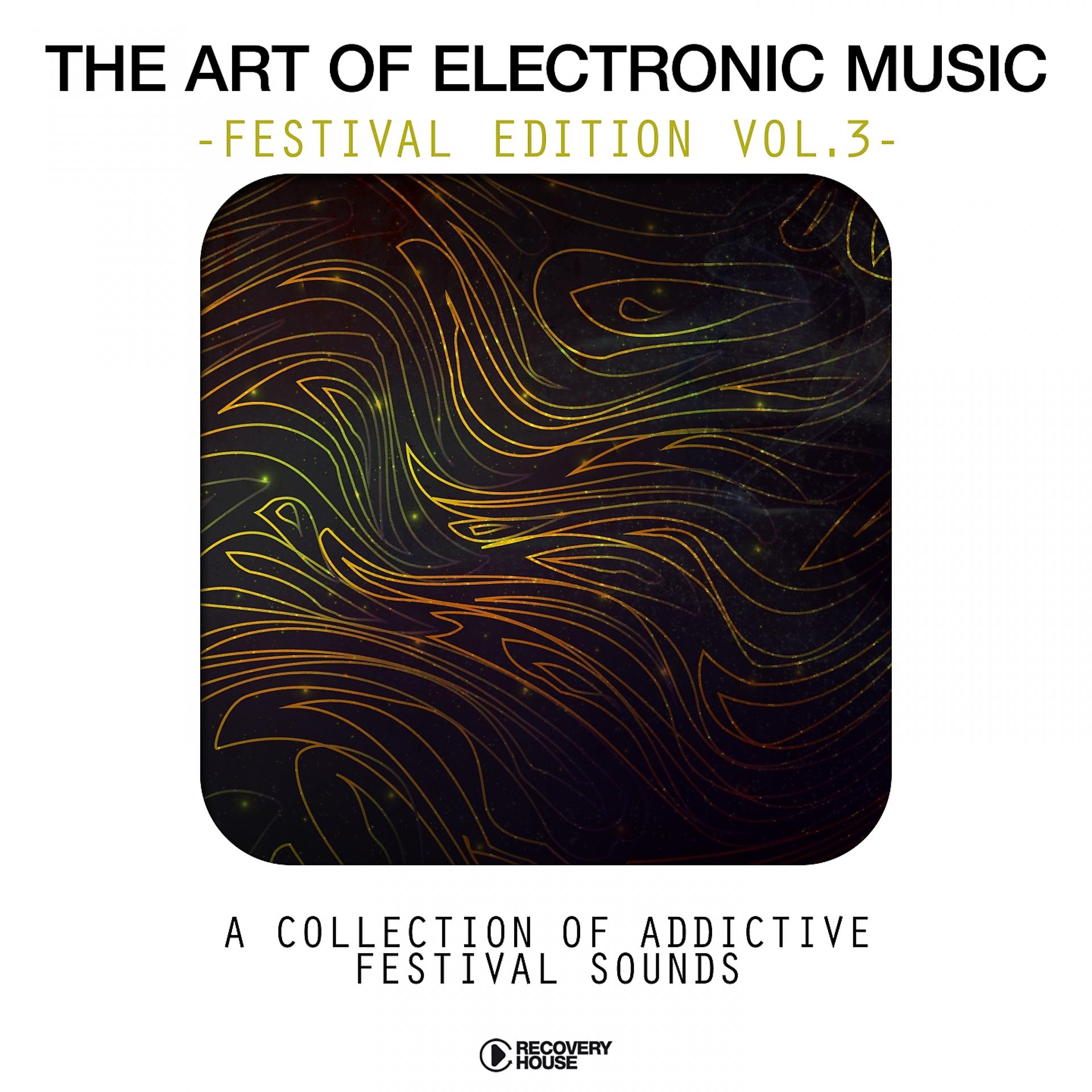 Постер альбома The Art Of Electronic Music - Festival Edtion, Vol. 3
