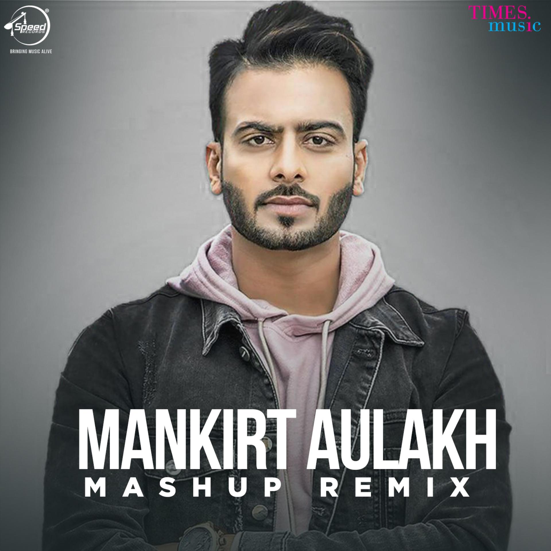 Постер альбома Mankirt Aulakh Mashup (Remix) - Single