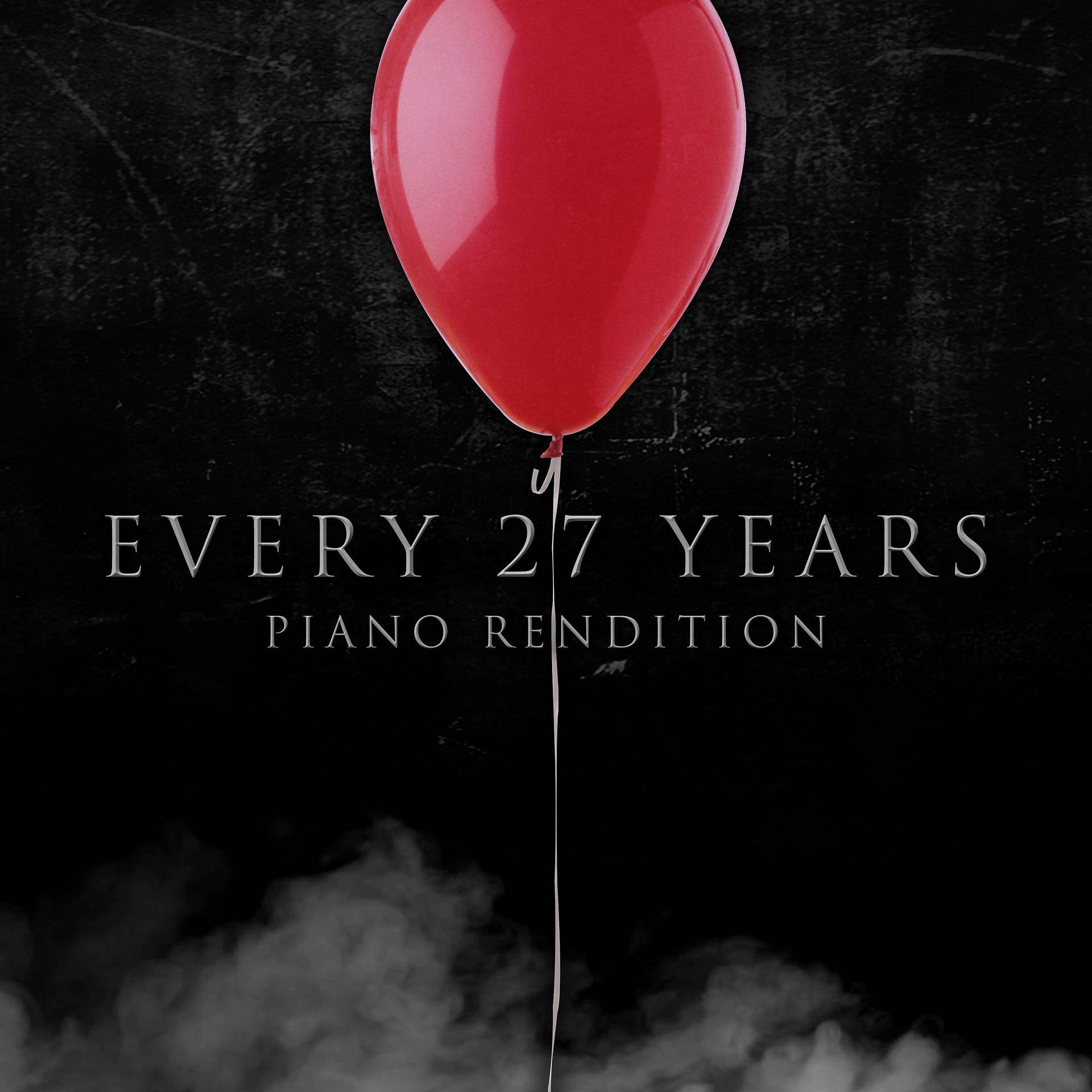 Постер альбома Every 27 Years (From "It" 2017)