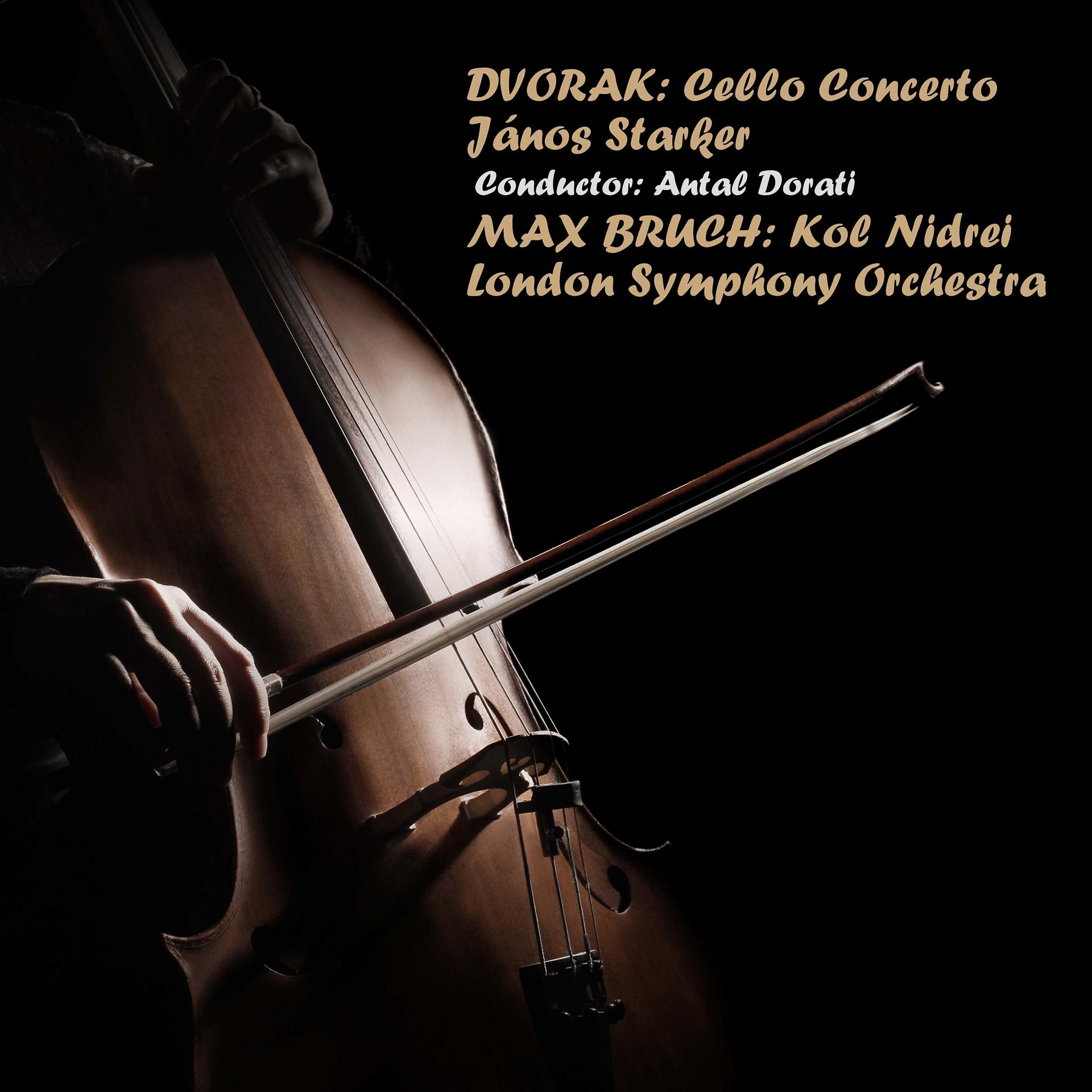 Постер альбома Dvořák: Cello Concerto & Max Bruch: Kol Nidrei