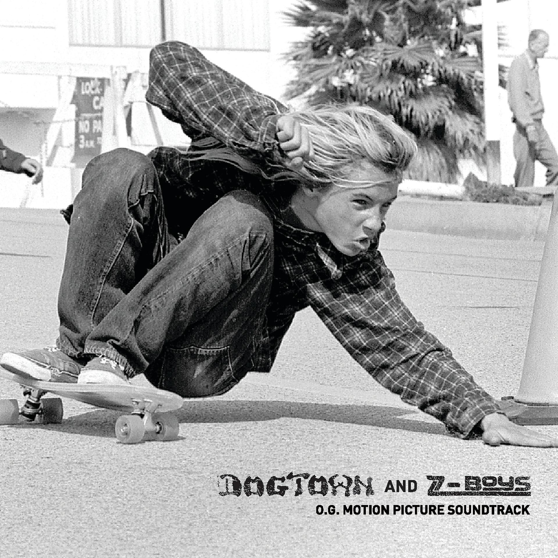 Постер альбома Dogtown And Z-Boys: O.G. Motion Picture Soundtrack