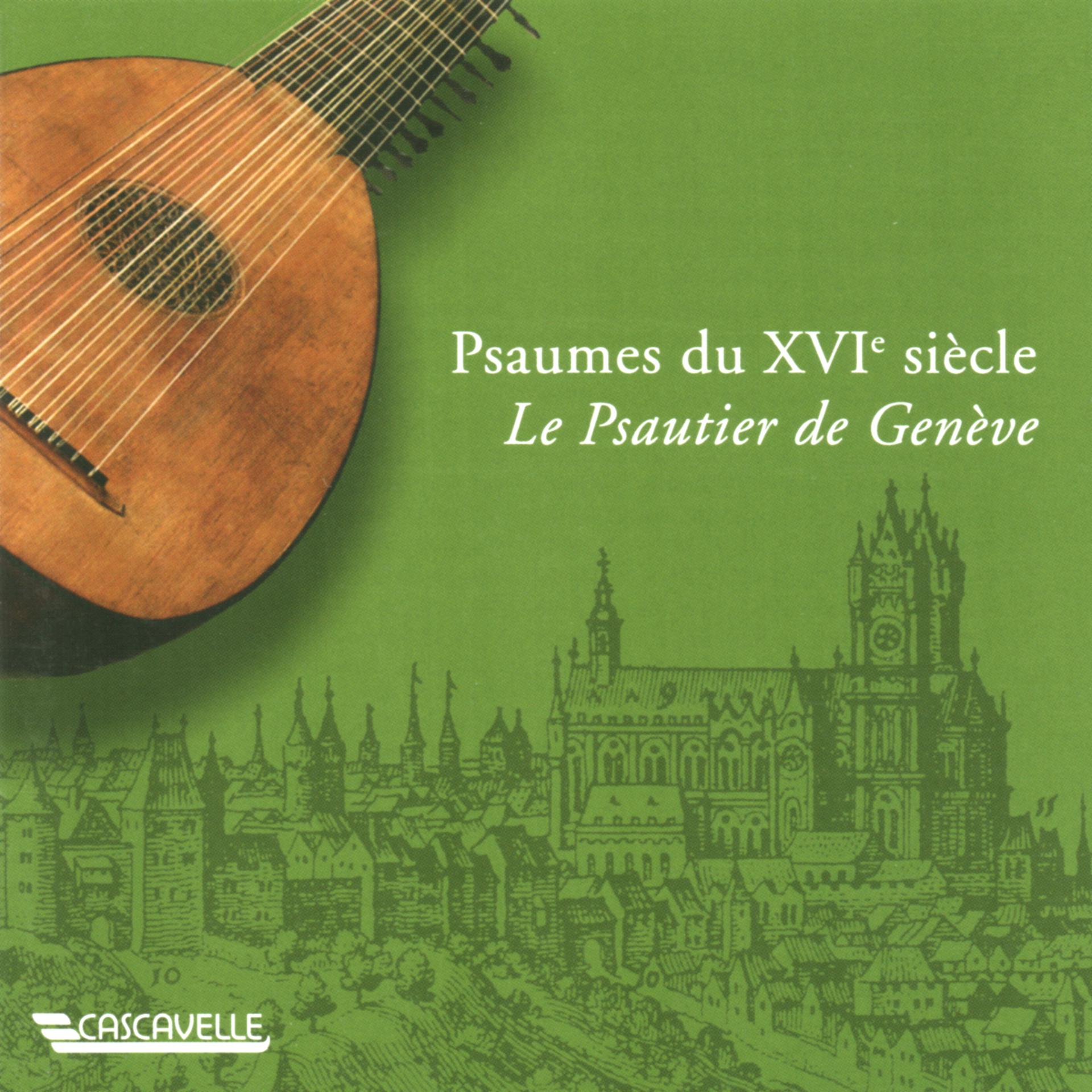 Постер альбома Psaumes du XVIème siècle "Le Psautier de Genève"  (Psalms of the 16th Century)