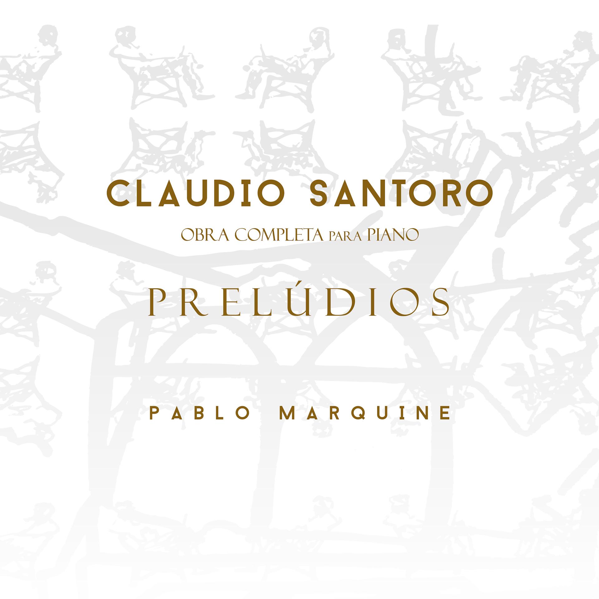 Постер альбома Claudio Santoro: Obra Completa para Piano Solo, Vol. 1 - Prelúdios