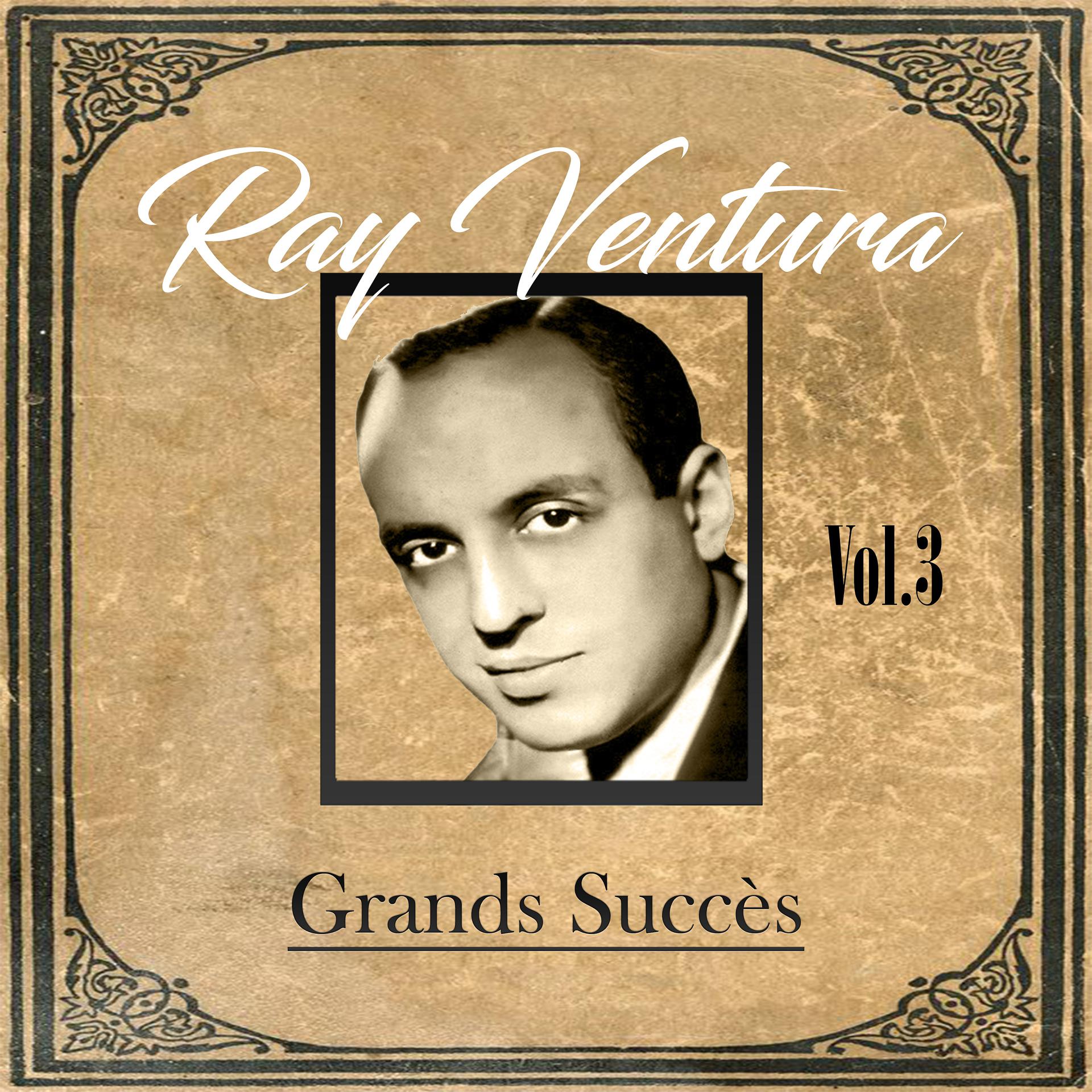 Постер альбома Ray Ventura - Grands Succès, Vol. 3