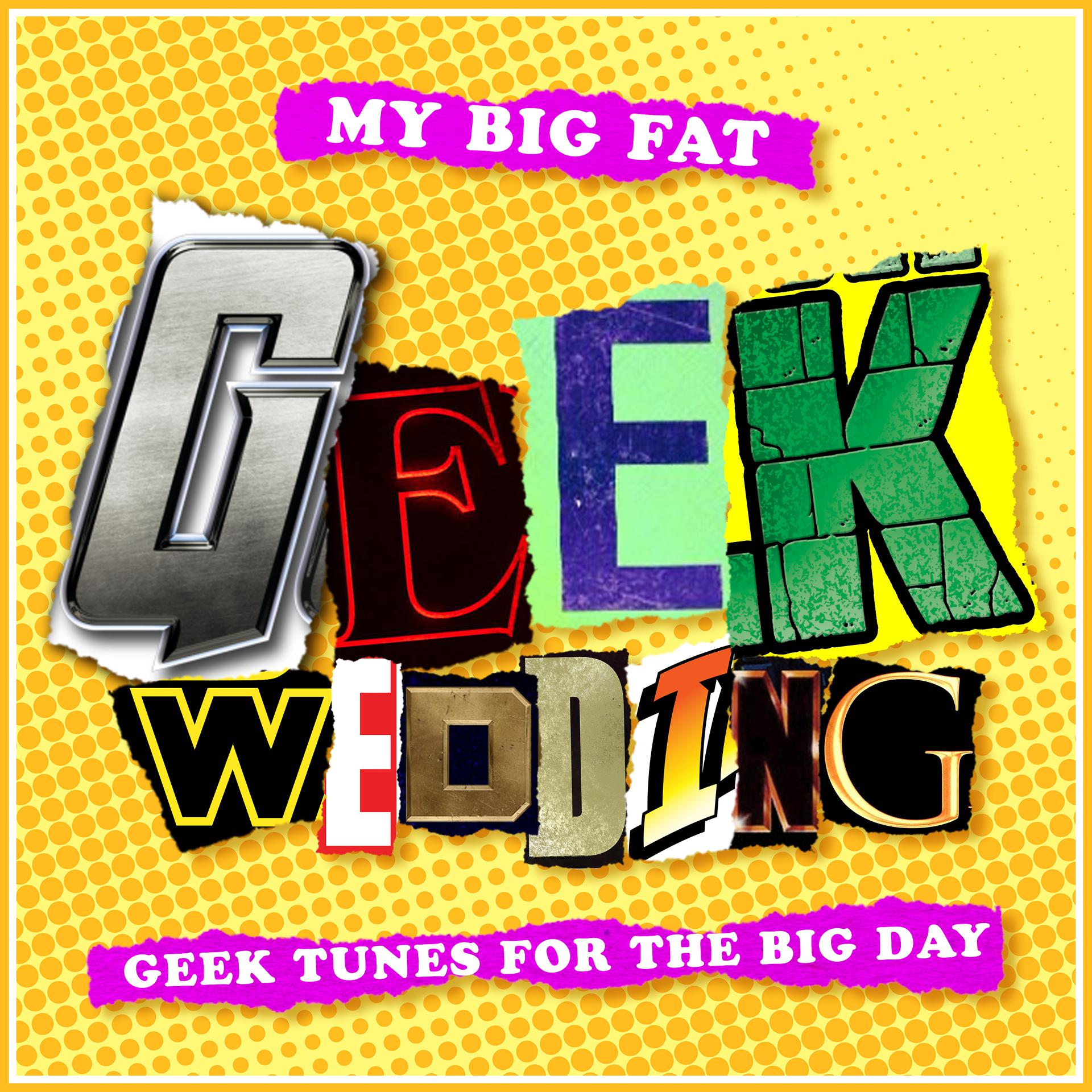 Постер альбома My Big Fat Geek Wedding: Alternative Wedding Tracks from Movies, T.V. And Video Games