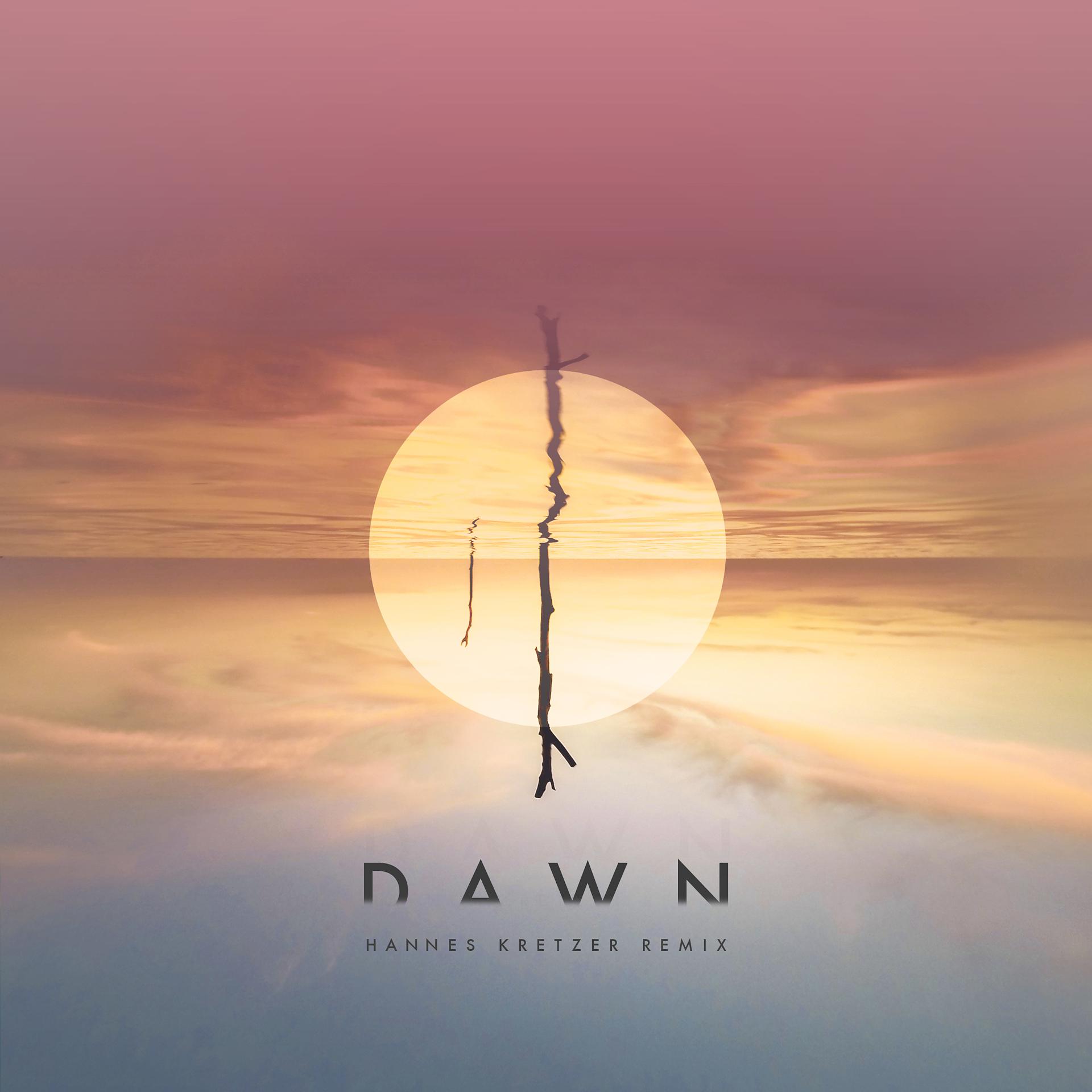 Постер альбома Dawn (Hannes Kretzer Remix)