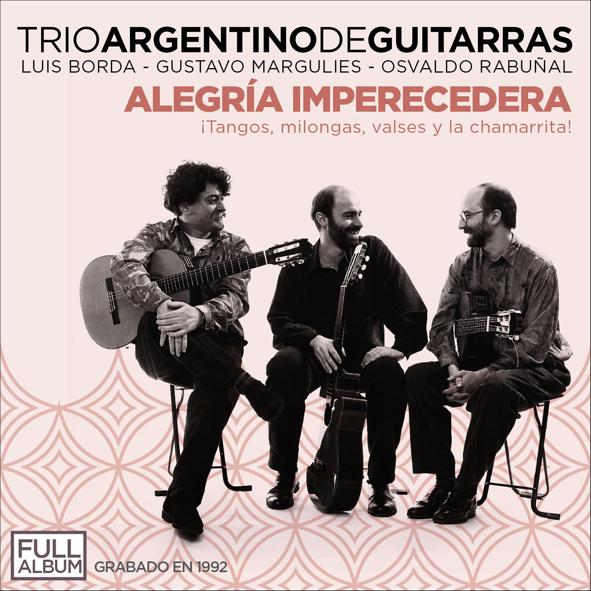 Постер альбома Trío Argentino de Guitarras: Alegría Imperecedera