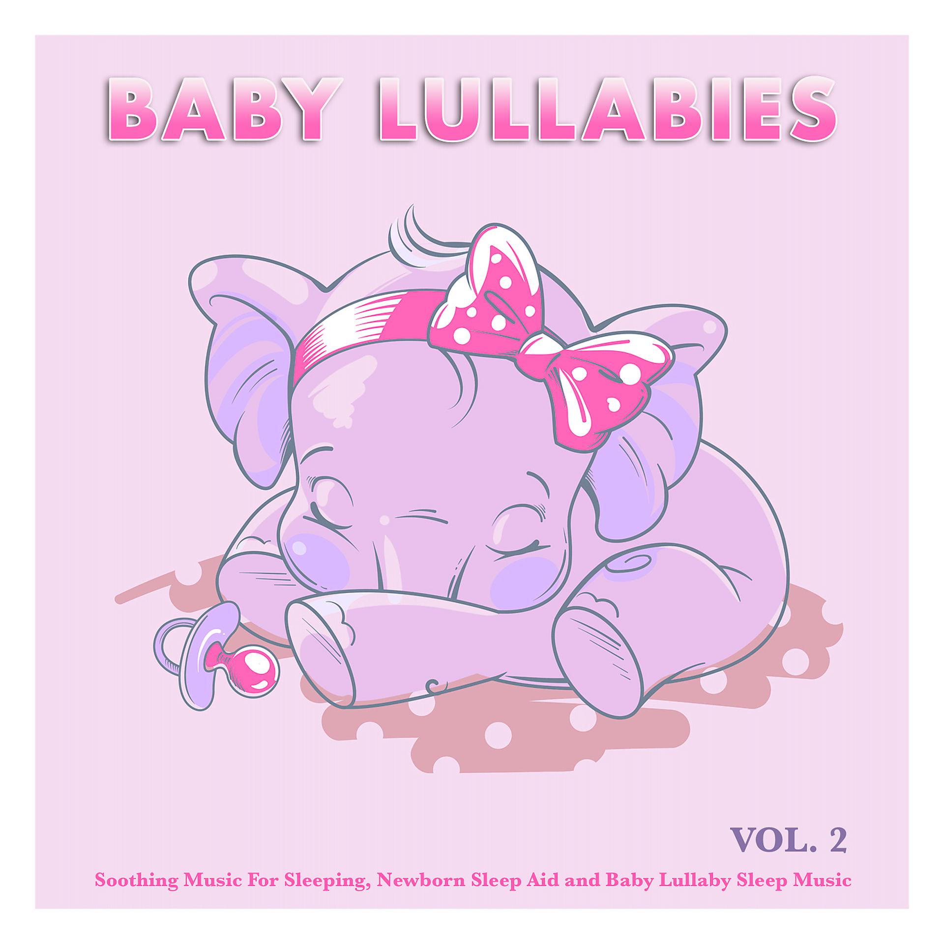 Постер альбома Baby Lullabies: Soothing Music For Sleeping, Newborn Sleep Aid and Baby Lullaby Sleep Music, Vol. 2