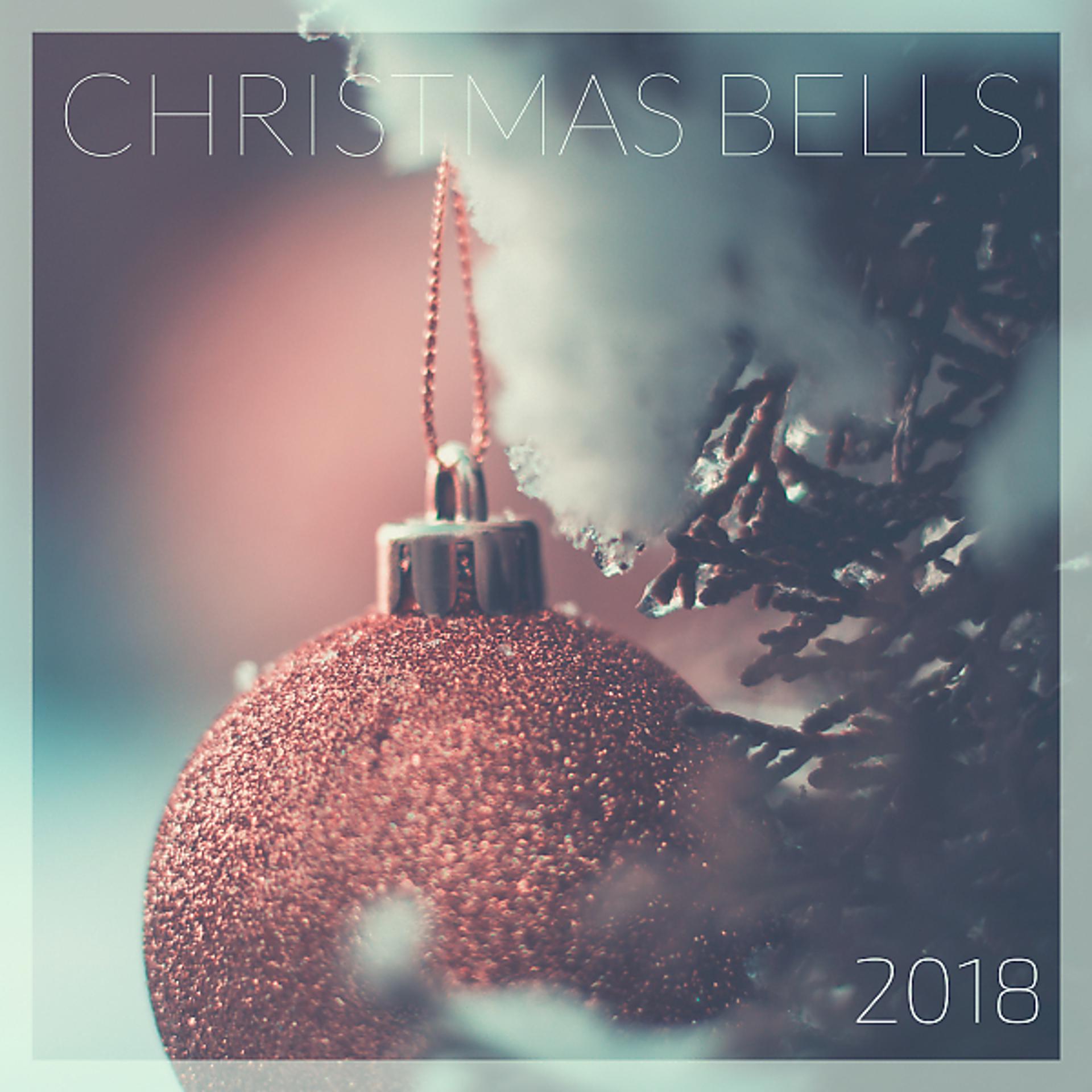 Постер альбома Christmas Bells 2018 - Instrumental Music for Sleep and Relaxation in Wintertime