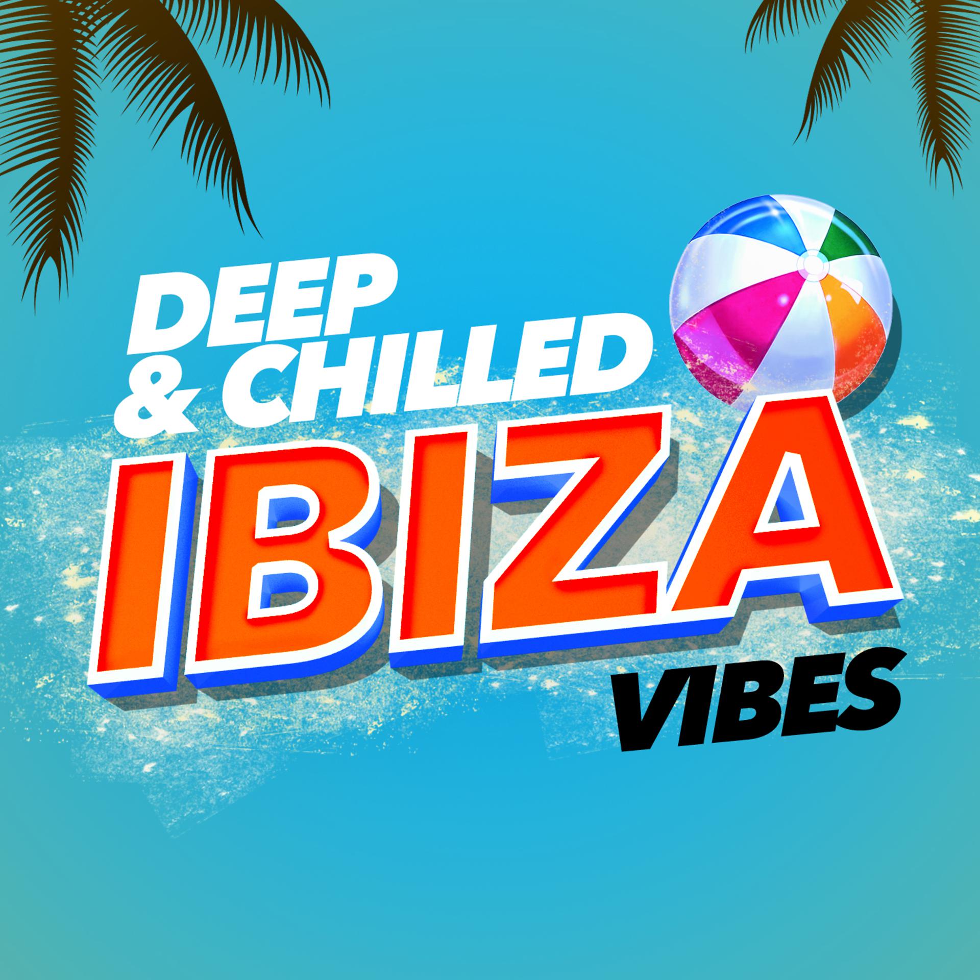 Постер альбома Deep & Chilled Ibiza Vibes