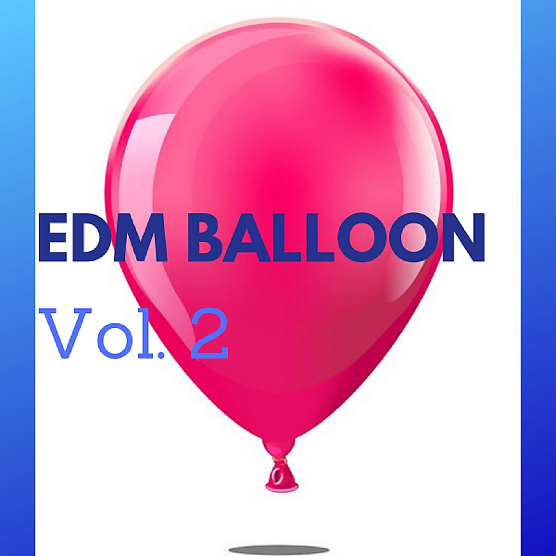 Постер альбома Edm Balloon Vol.2