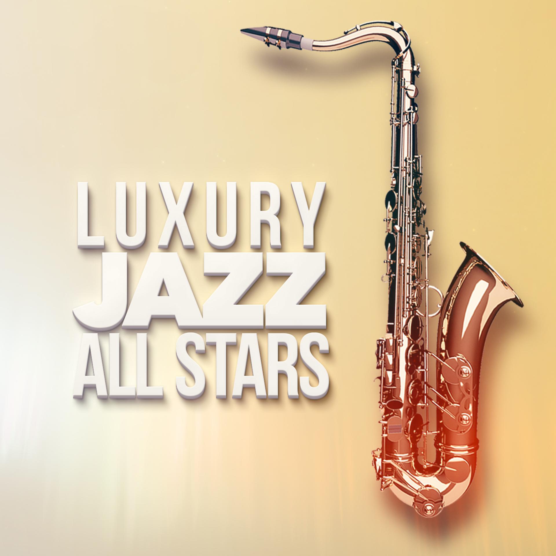 Постер альбома Luxury Jazz All Stars