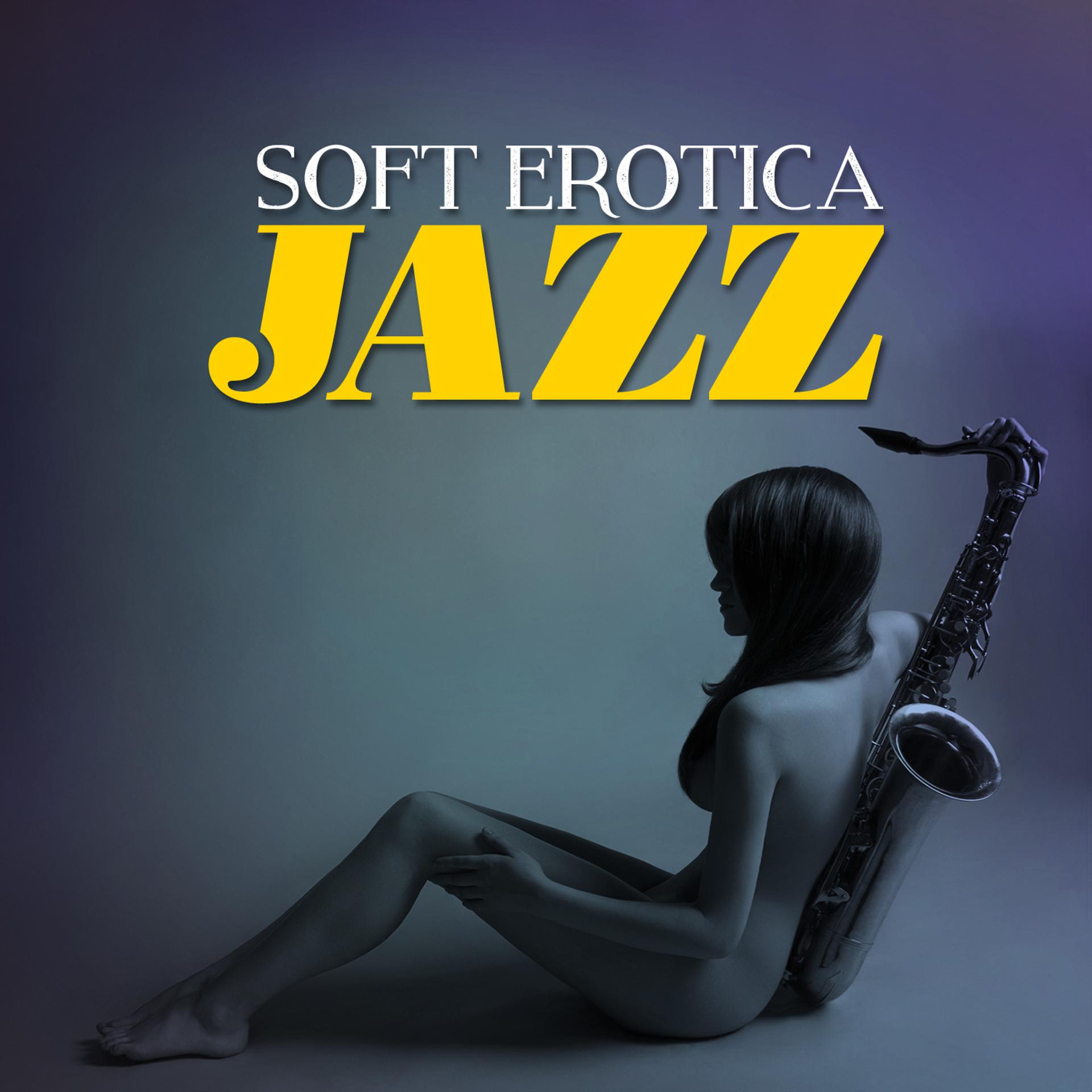 Постер альбома Soft Erotica Jazz