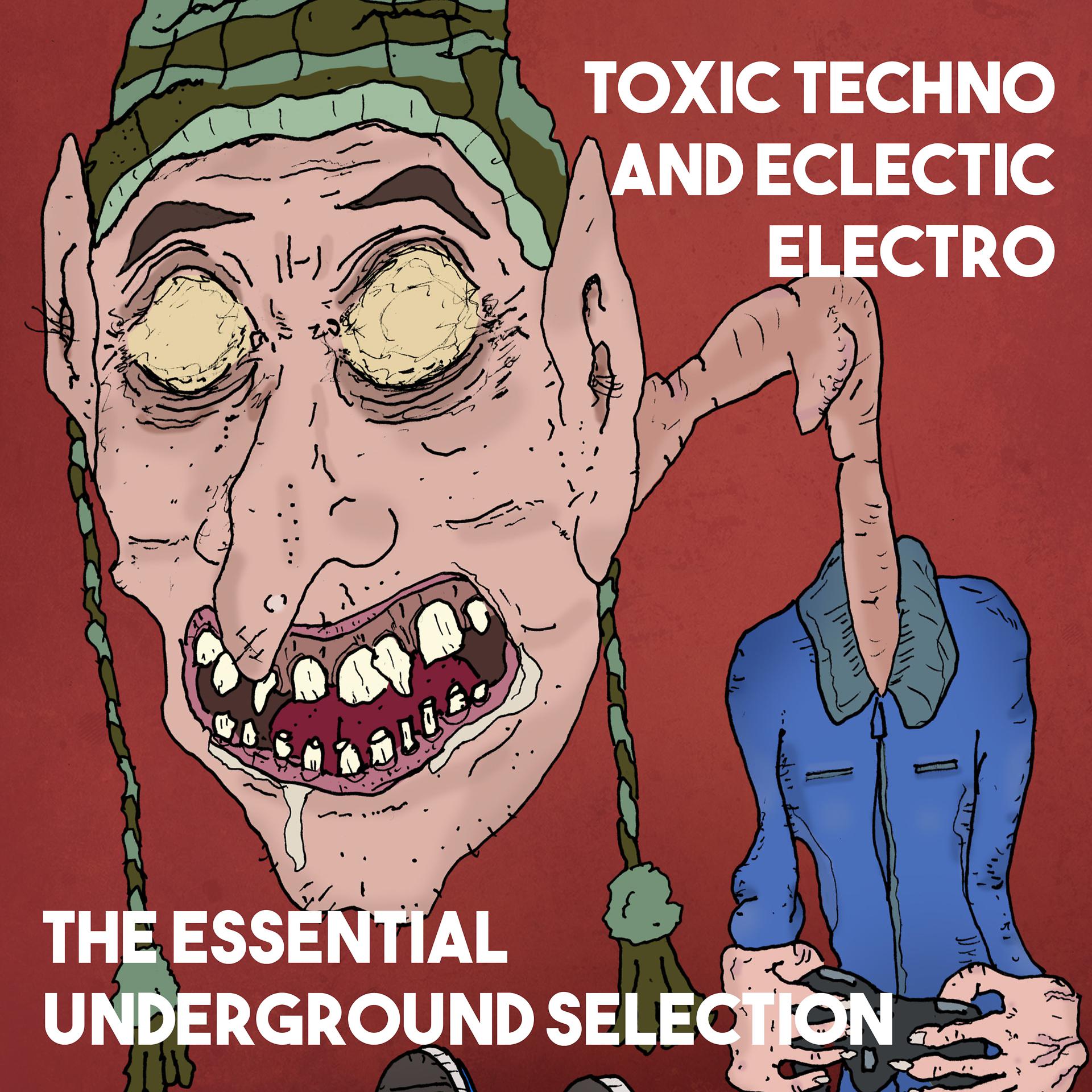 Постер альбома Toxic Techno and Eclectic Electro