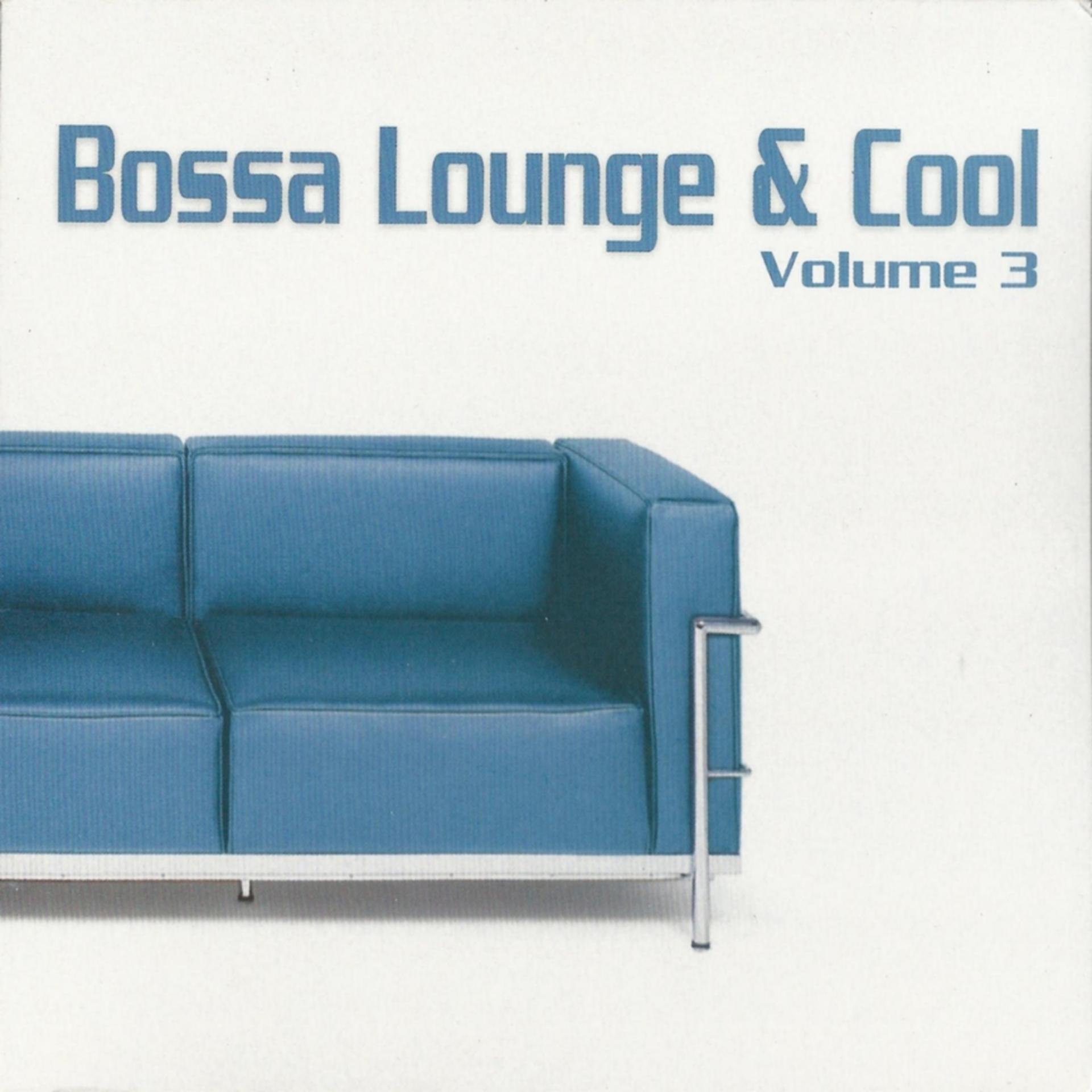 Постер альбома Bossa Lounge & Cool, Vol. 3