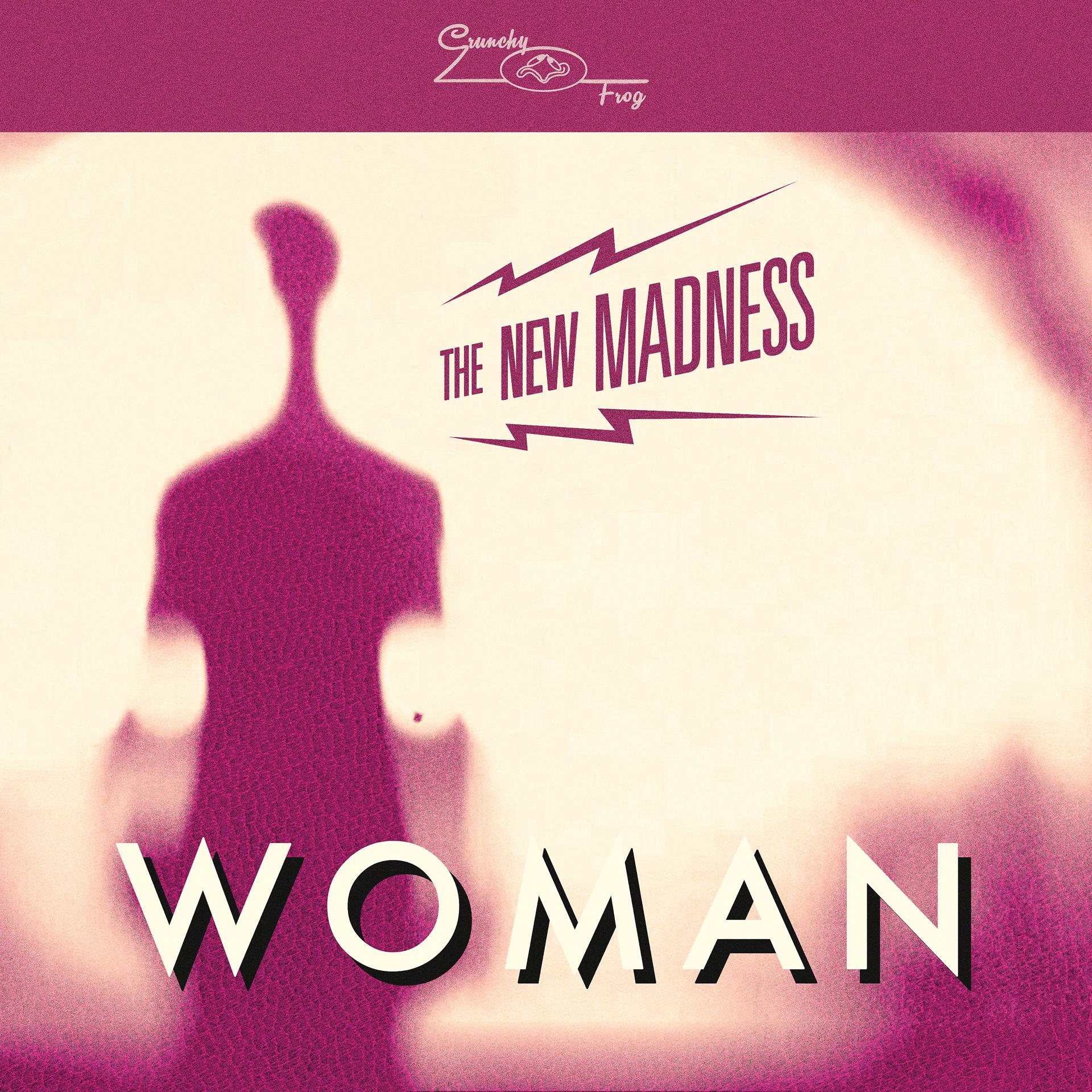 The New Madness. Woman песня. Woman woman woman песня.