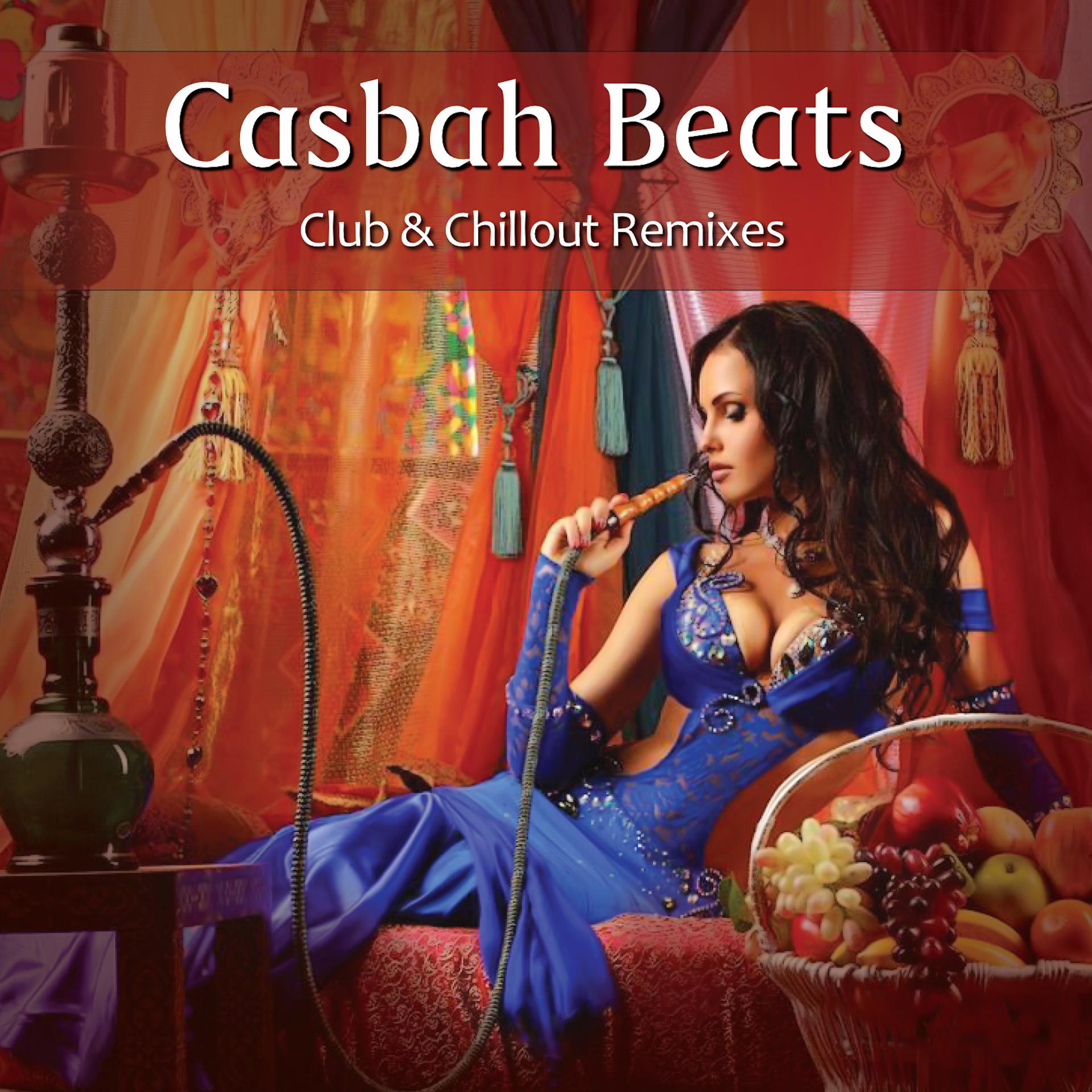 Постер альбома Casbah Beats: Club & Chillout Remixes