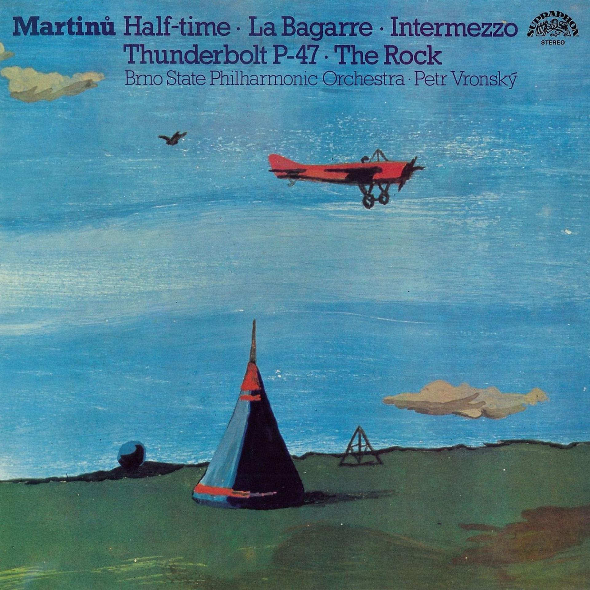 Постер альбома Martinů: Half-time, La bagarre, Intermezzo, Thunderbolt P-47, The Rock