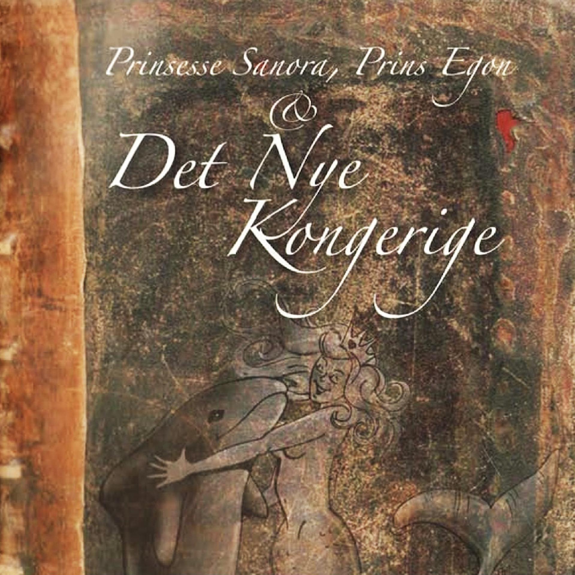 Постер альбома Prinsesse Sanora, Prins Egon & Det Nye Kongerige