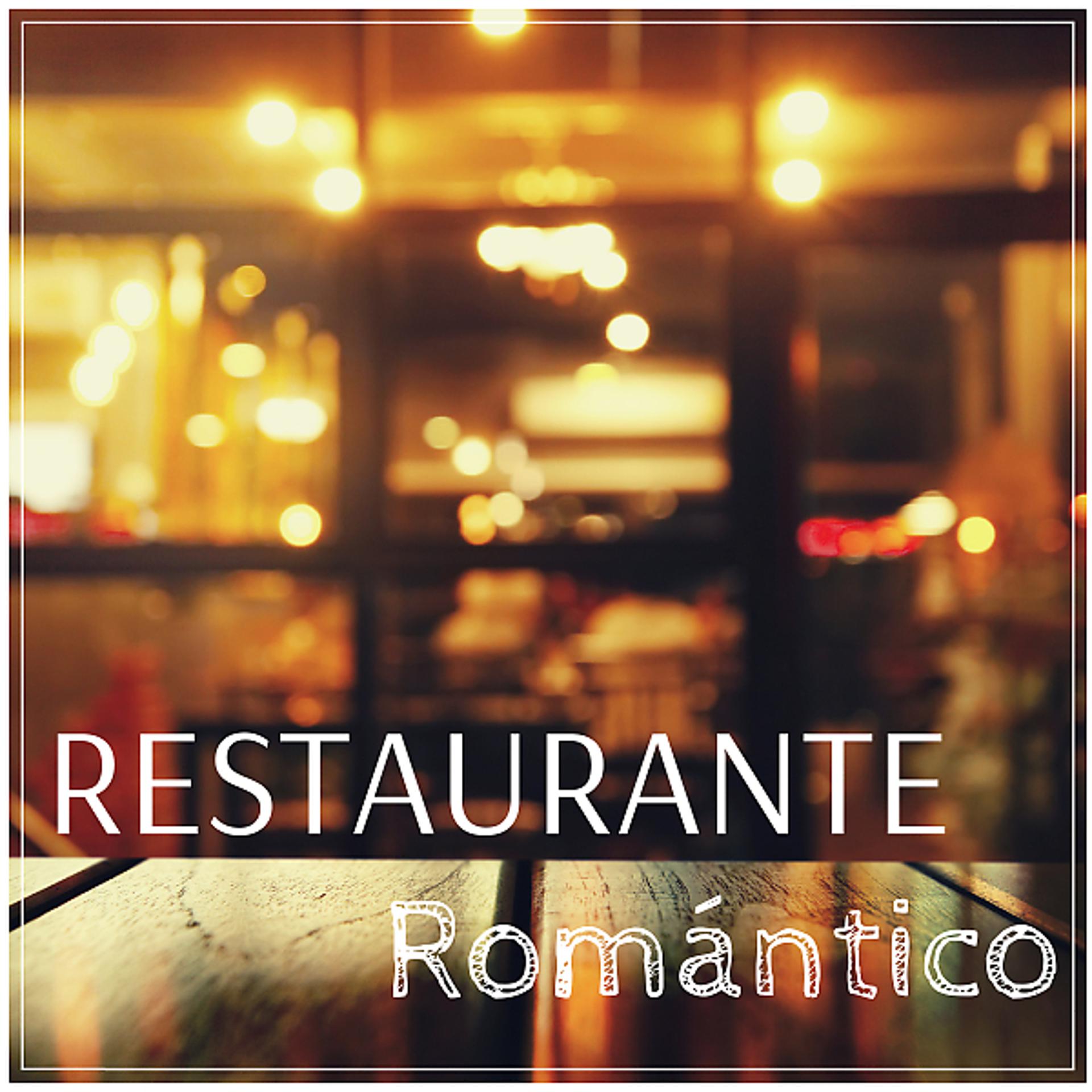 Постер альбома Restaurante Romántico - Canciones Instrumentales Cena Ambiente Elegante