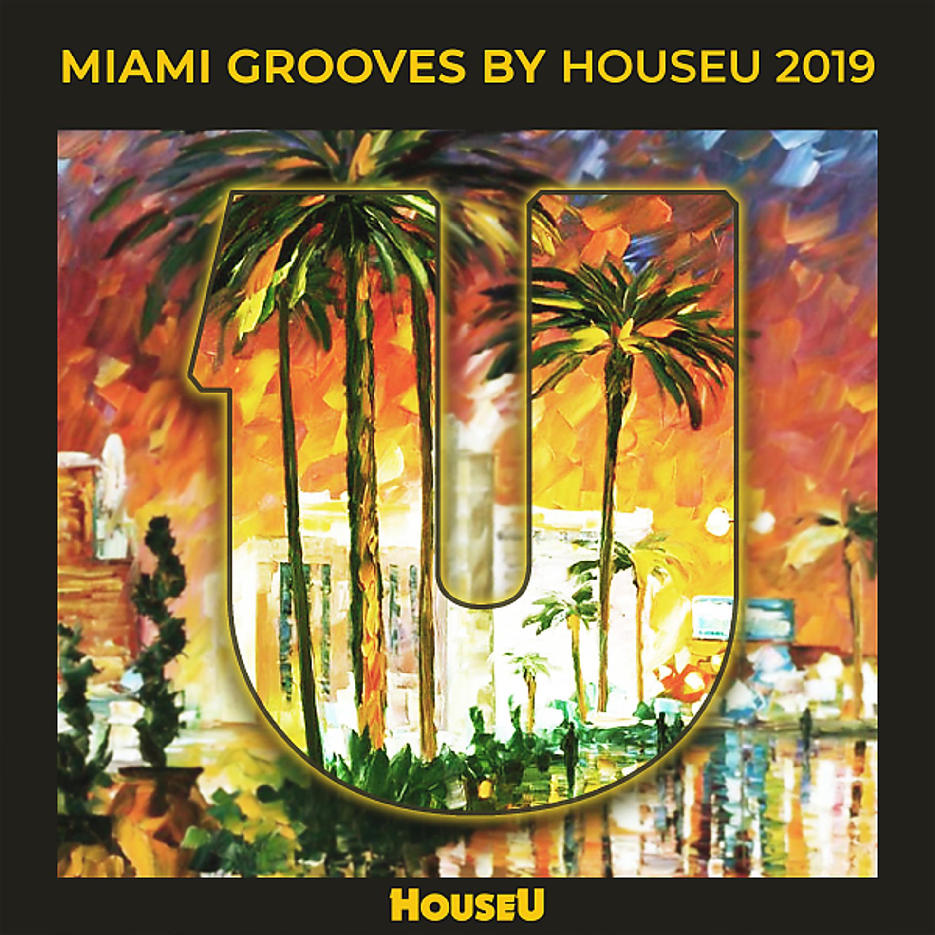 Постер альбома Miami Grooves By Houseu 2019