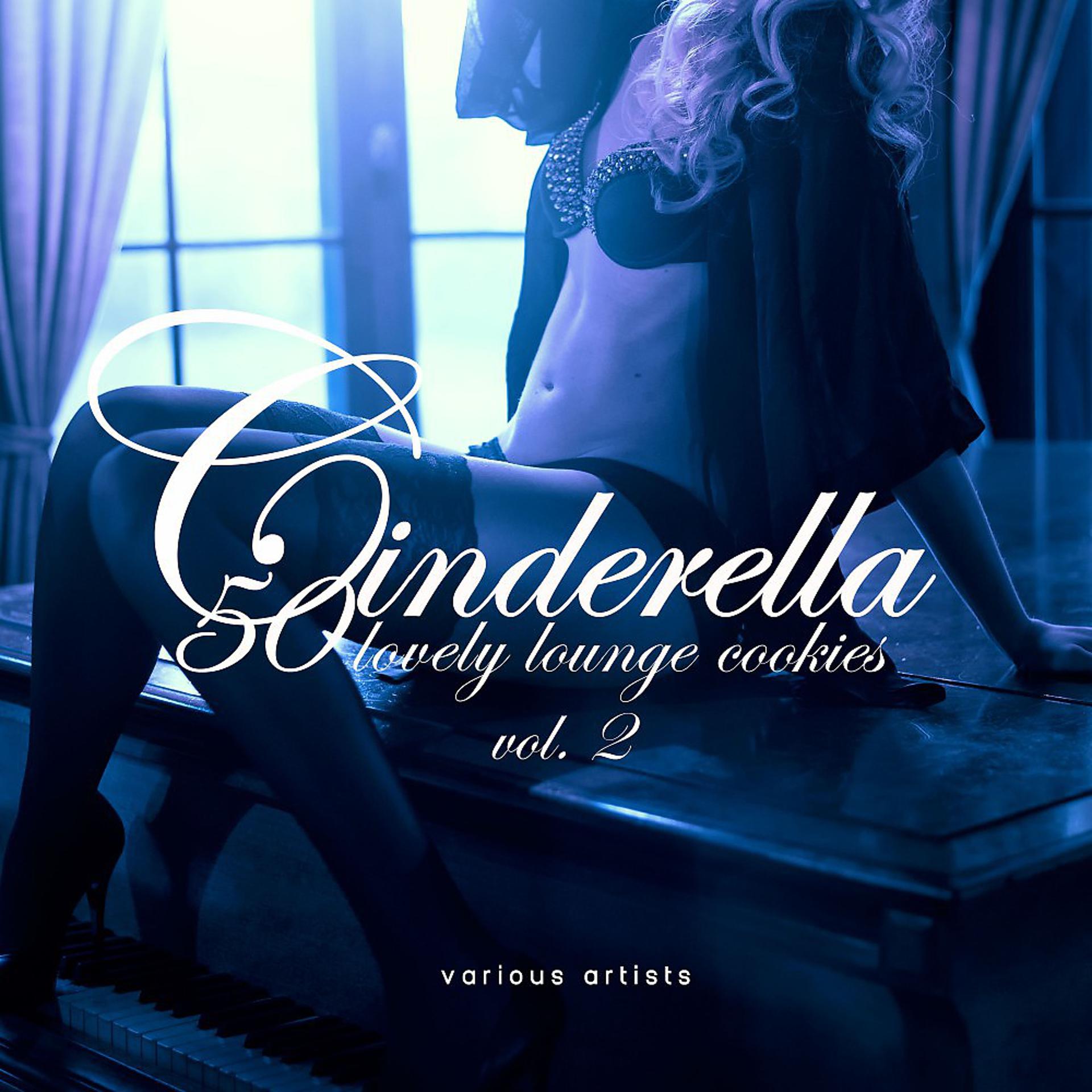 Постер альбома Cinderella, Vol. 2 (50 Lovely Lounge Cookies)