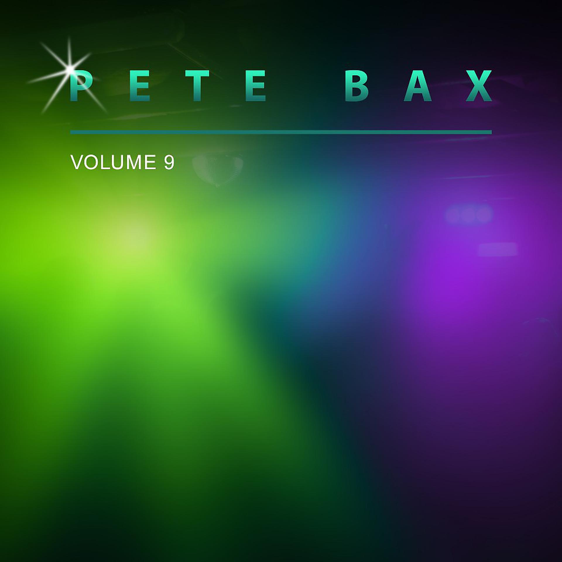 Постер альбома Pete Bax, Vol. 9