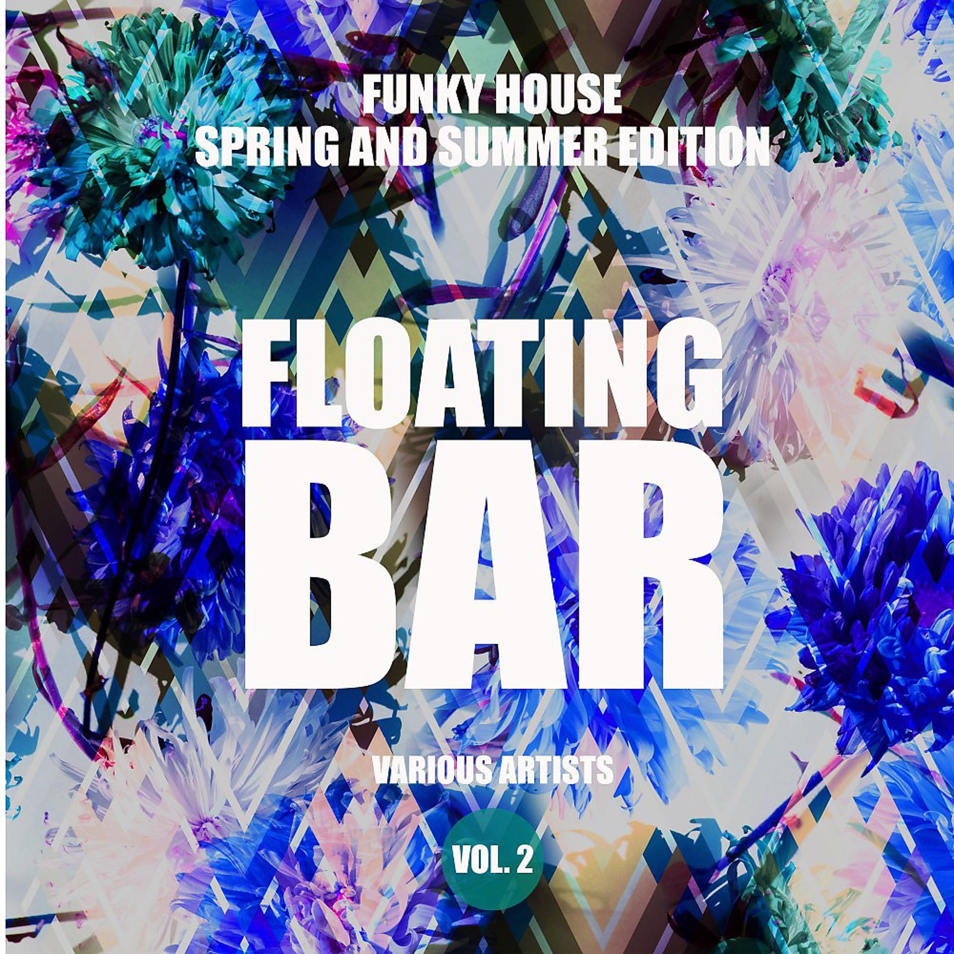 Постер альбома Floating Bar (Funky House Spring and Summer Edition), Vol. 2