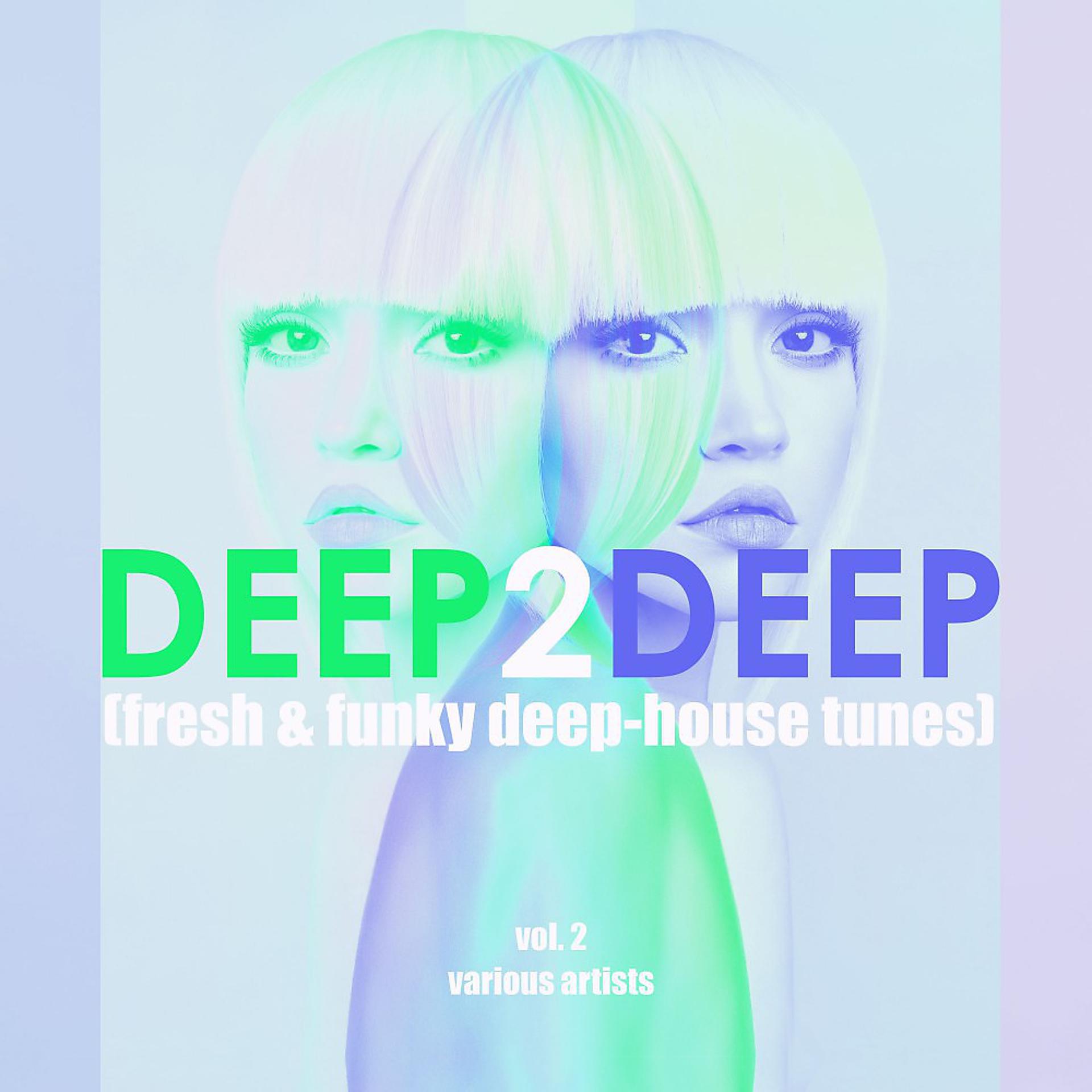 Постер альбома Deep 2 Deep (Fresh & Funky Deep-House Tunes), Vol. 2