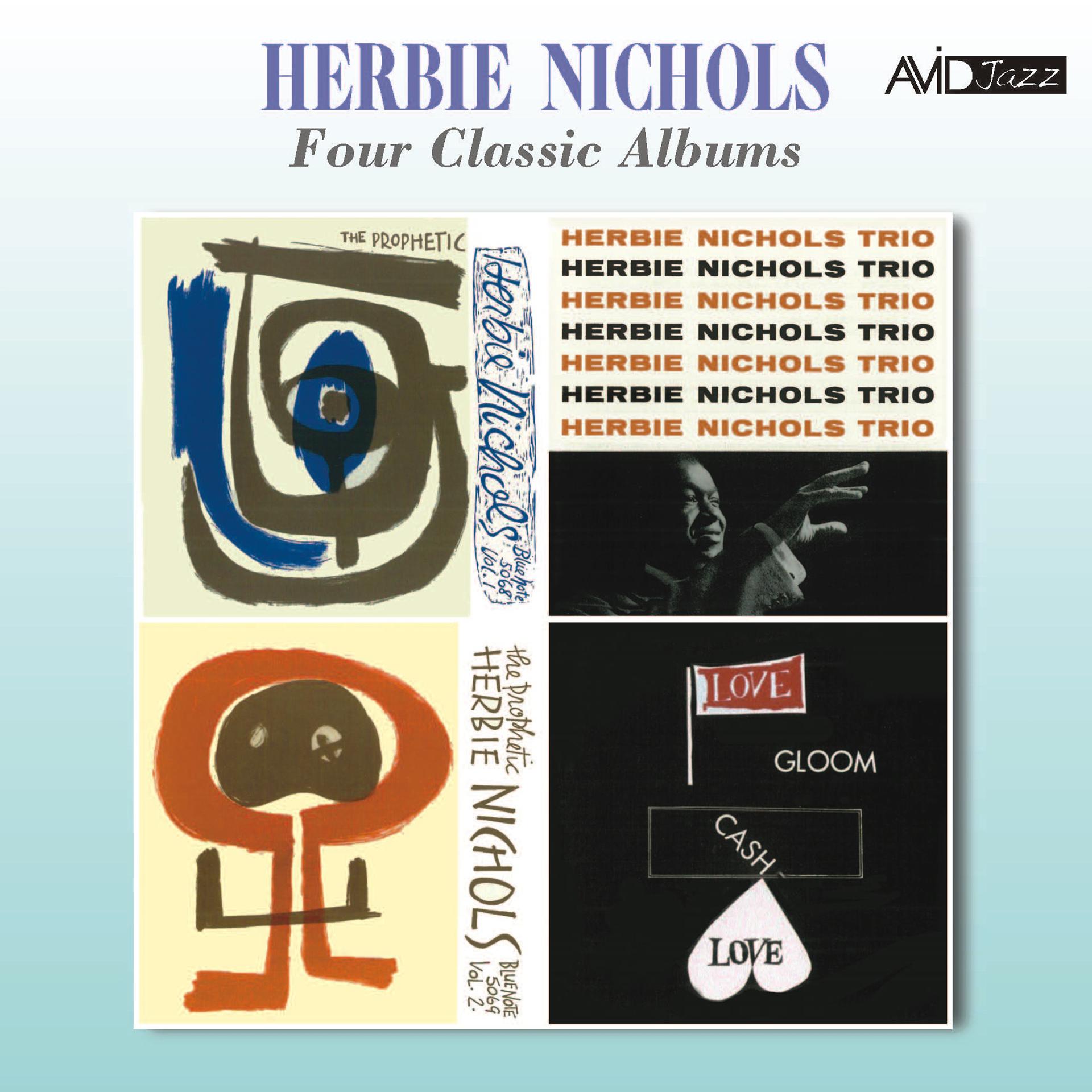 Постер альбома Four Classic Albums (The Prophetic Herbie Nichols Vol 1 / Hebie Nichols Trio / The Prophetic Herbie Nichols Vol 2 / Love, Gloom, Cash, Love) [Remastered]