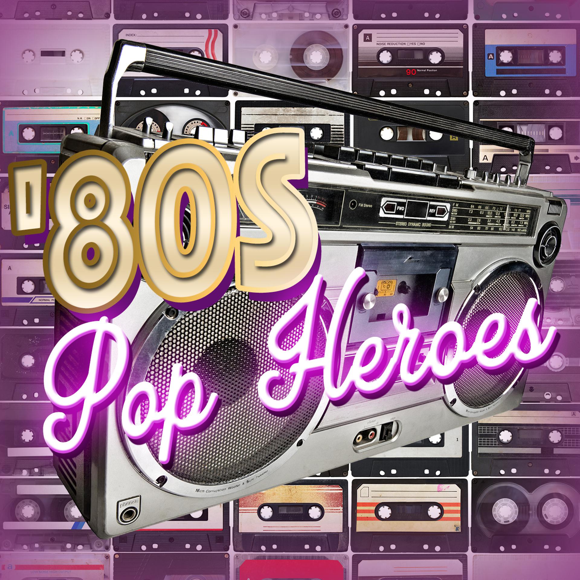Постер альбома 80's Pop Heroes