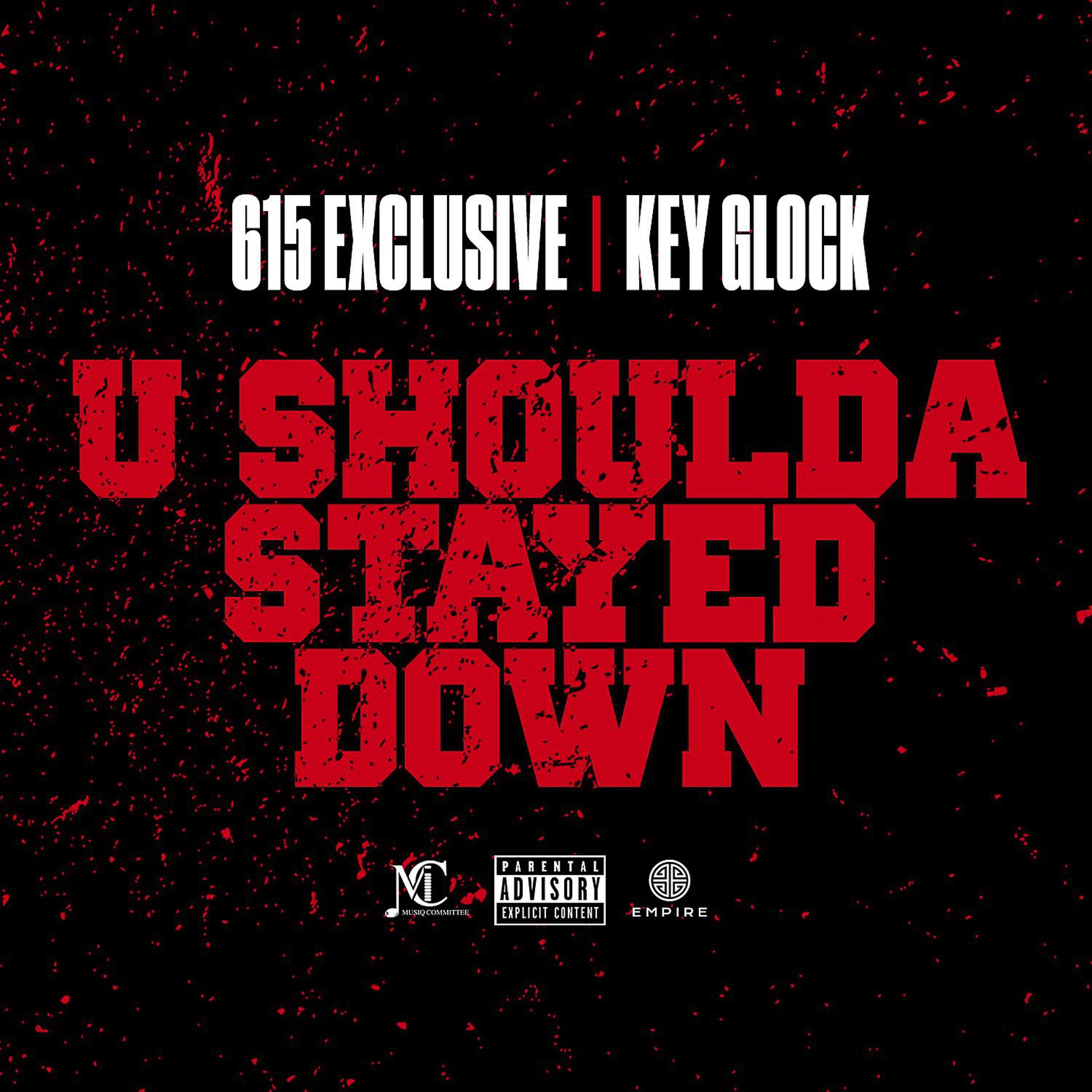 Постер альбома U Shoulda Stayed Down (feat. Key Glock)