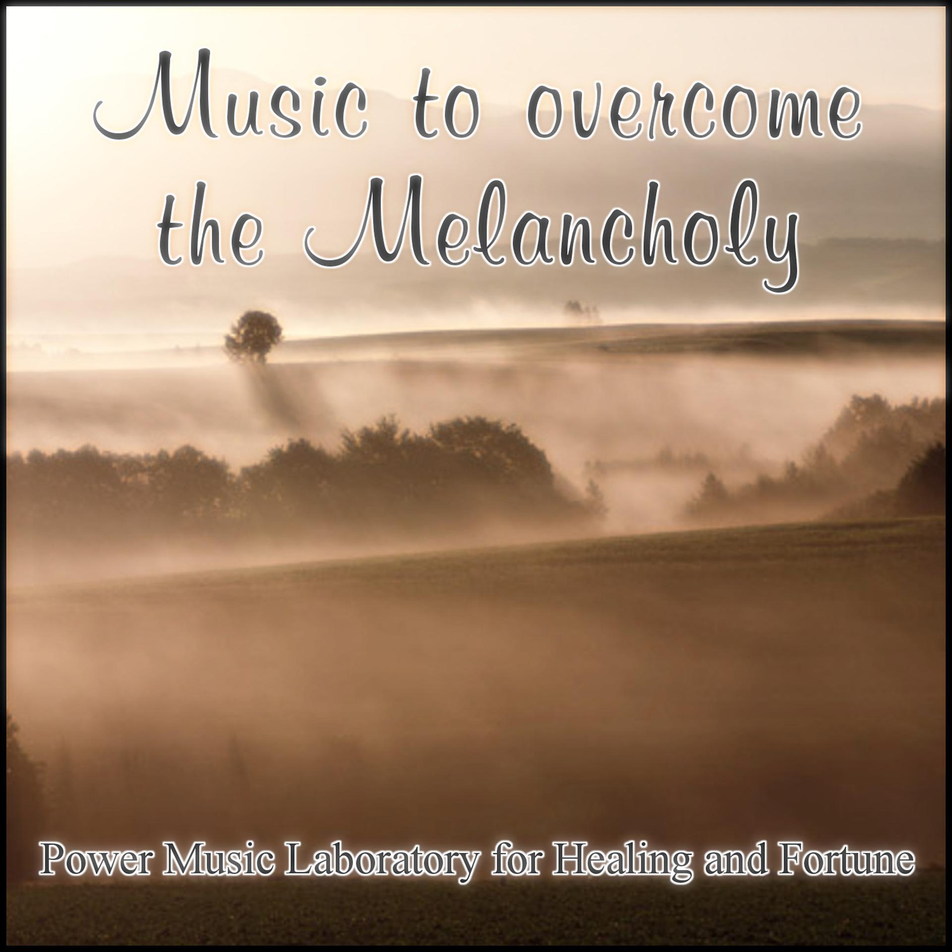 Постер альбома Music to Overcome the Melancholy