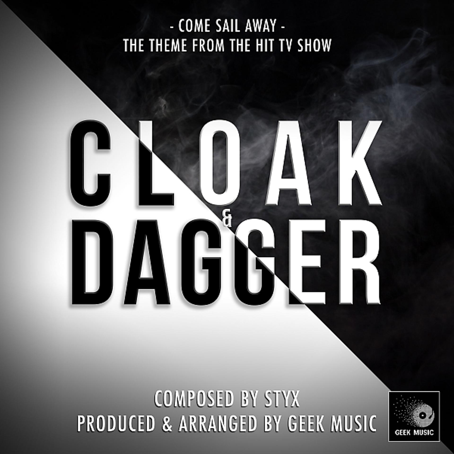 Постер альбома Cloak & Dagger - Come Sail Away - Main Title Theme