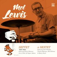 Постер альбома Mel Lewis Septet (Got 'Cha) & Sextet