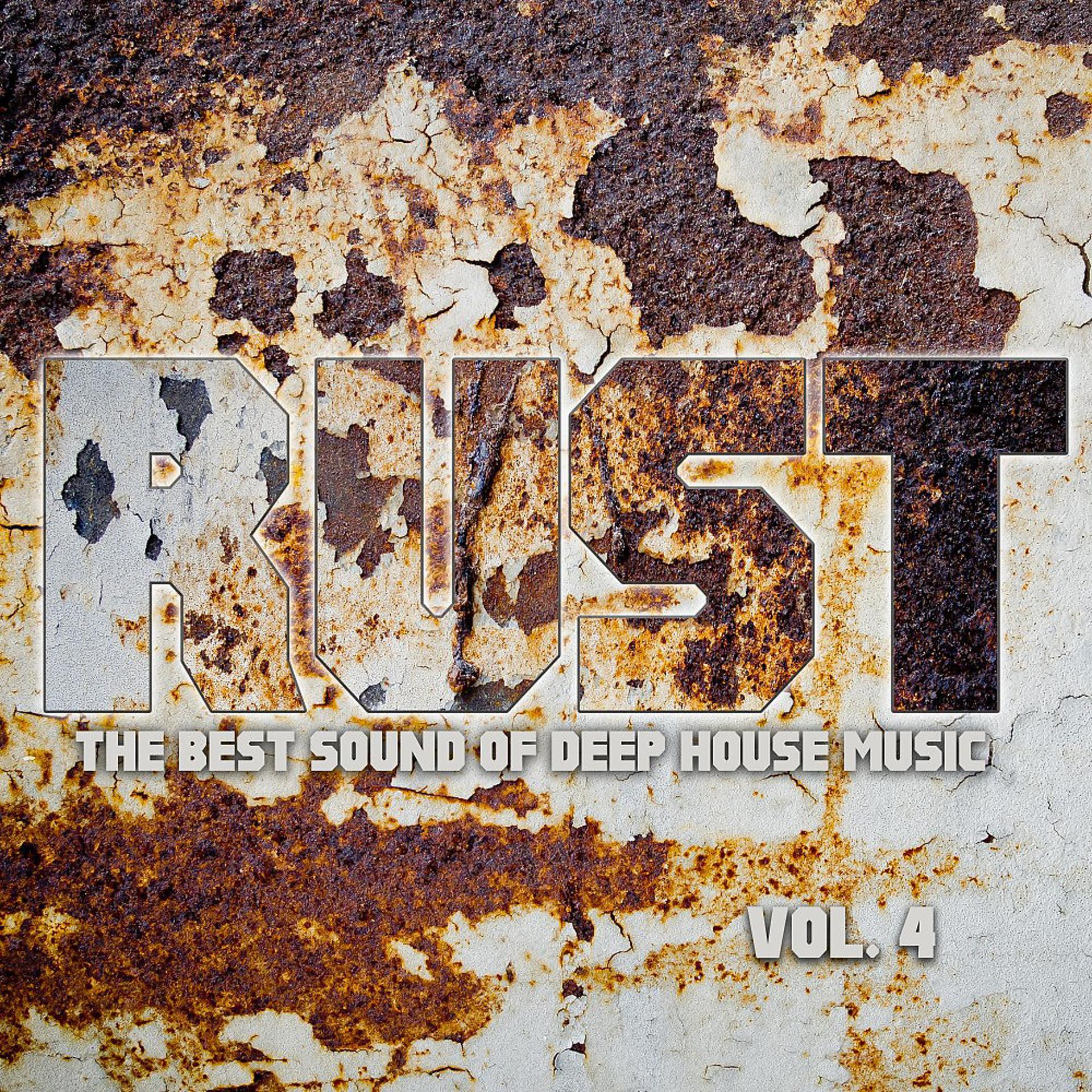 Постер альбома Rust, Vol. 4 (The Best Sound of Deep House Music)