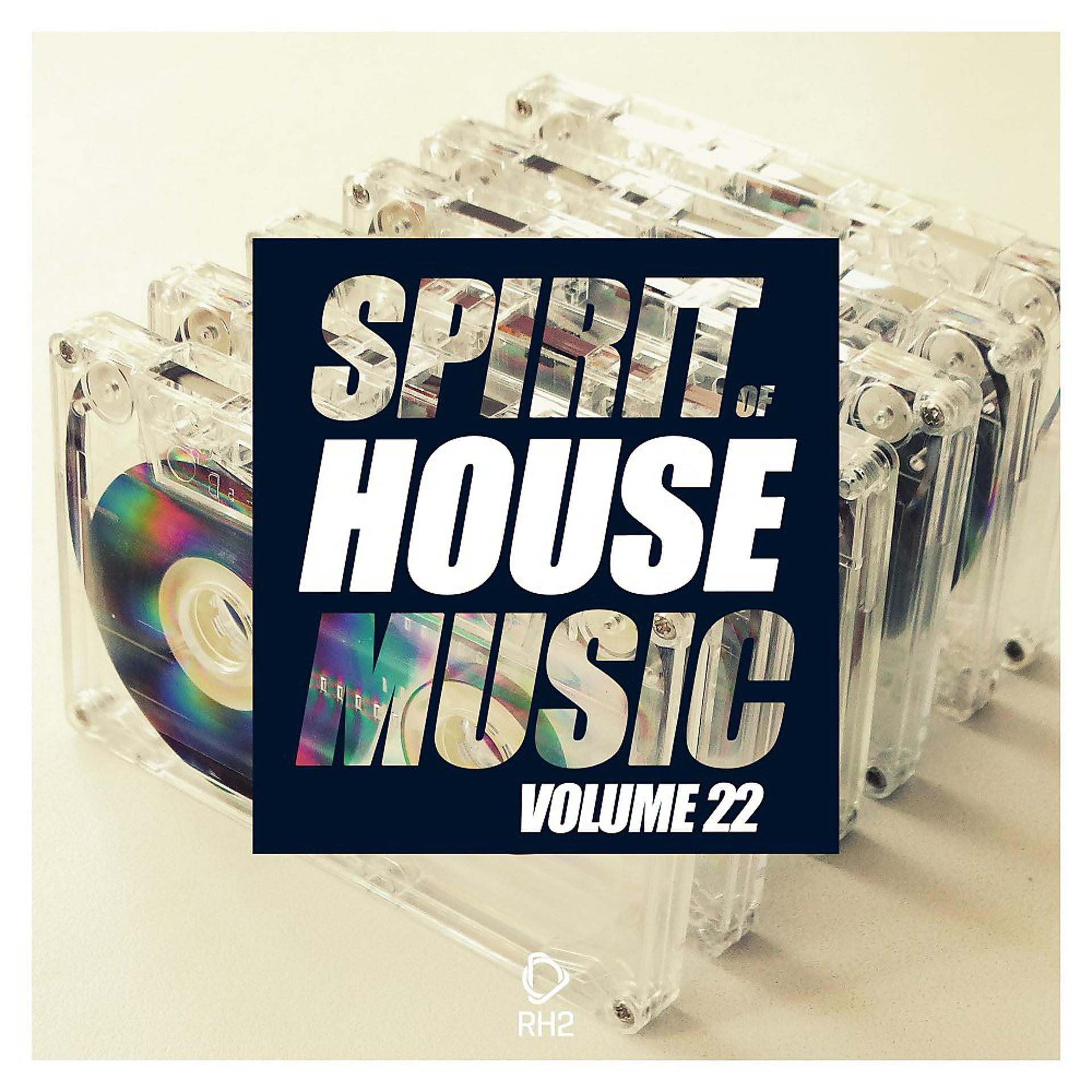 Постер альбома Spirit of House Music, Vol. 22