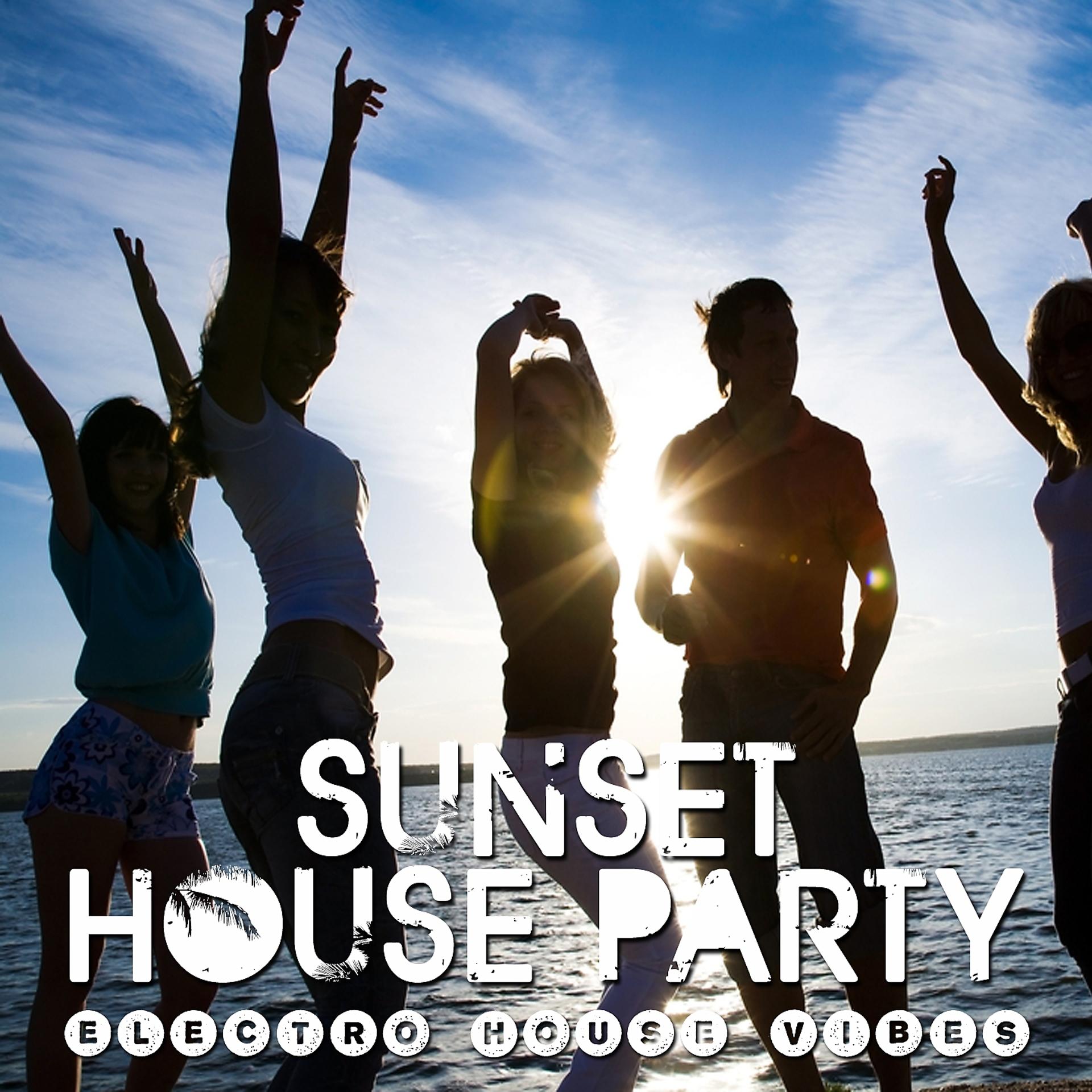 Постер альбома Sunset House Party - Electro House Vibes