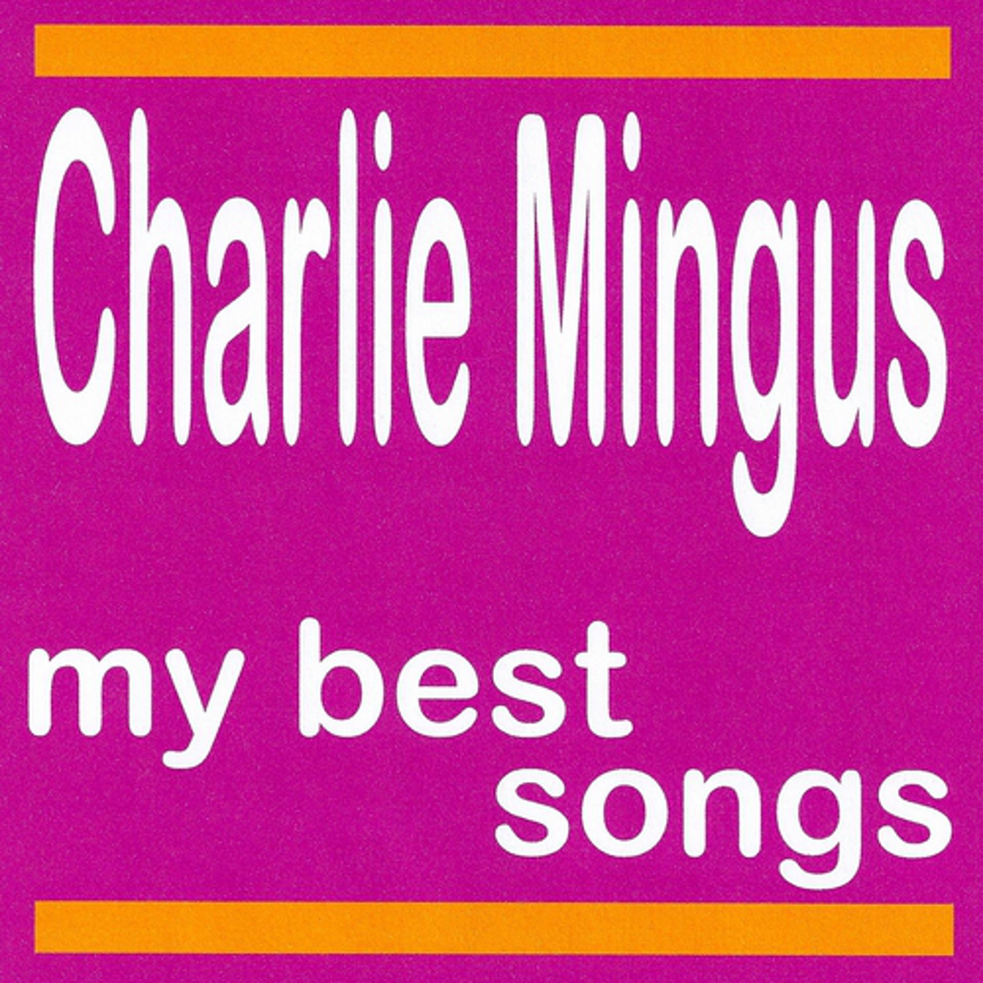 Постер альбома My Best Songs - Charlie Mingus
