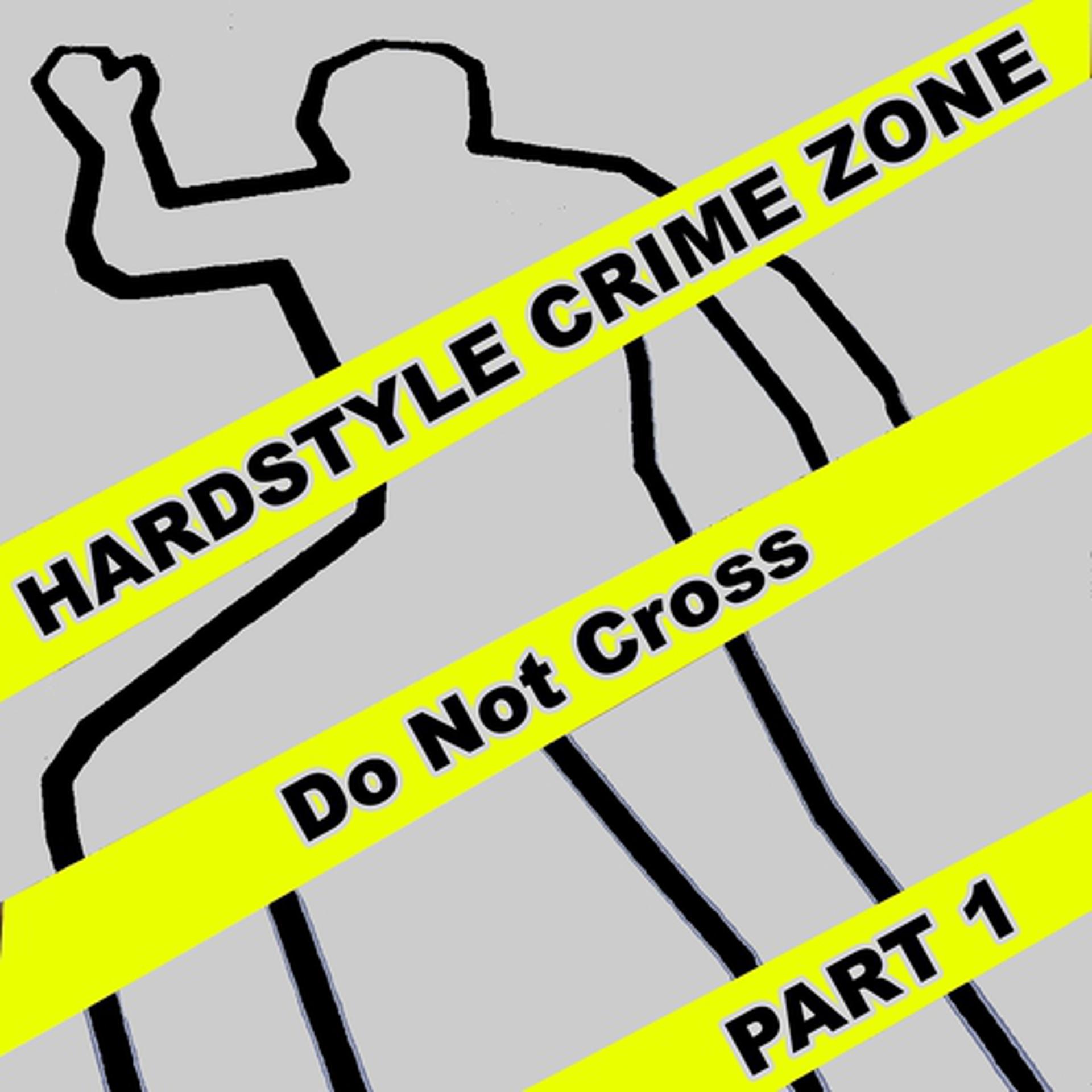 Постер альбома Hardstyle Crime Zone, Part. 1