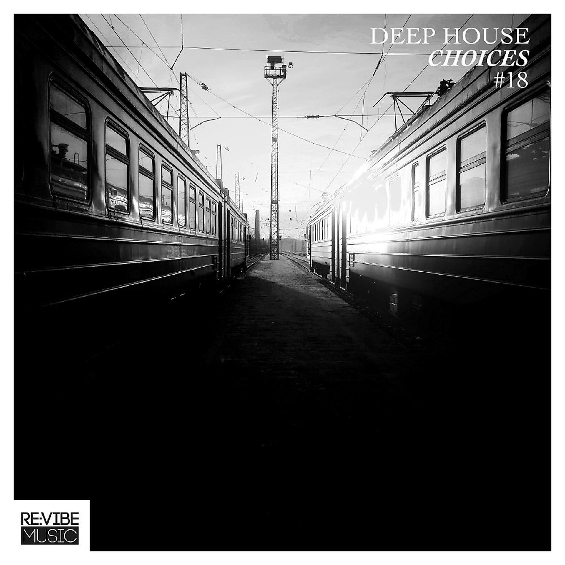 Постер альбома Deep House Choices, Vol. 18