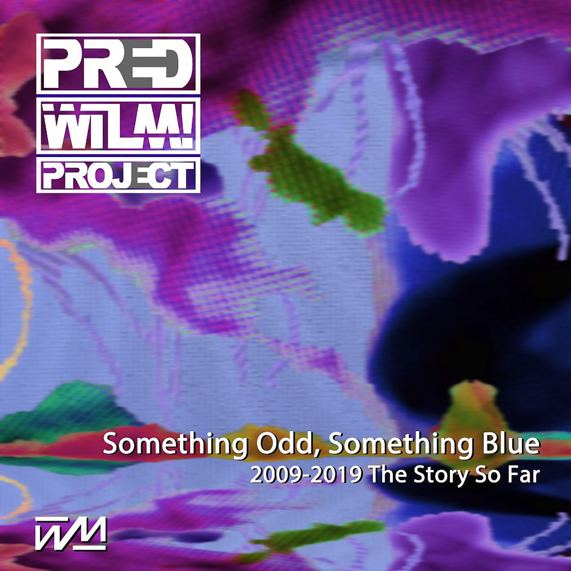 Постер альбома Something Odd, Something Blue (10 Years of Predwilm! Project)