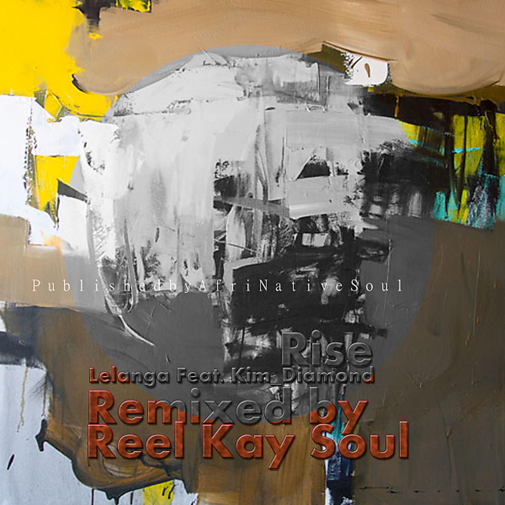 Постер альбома Rise (Reel Kay Soul Remix) (feat. Kim Diamond)