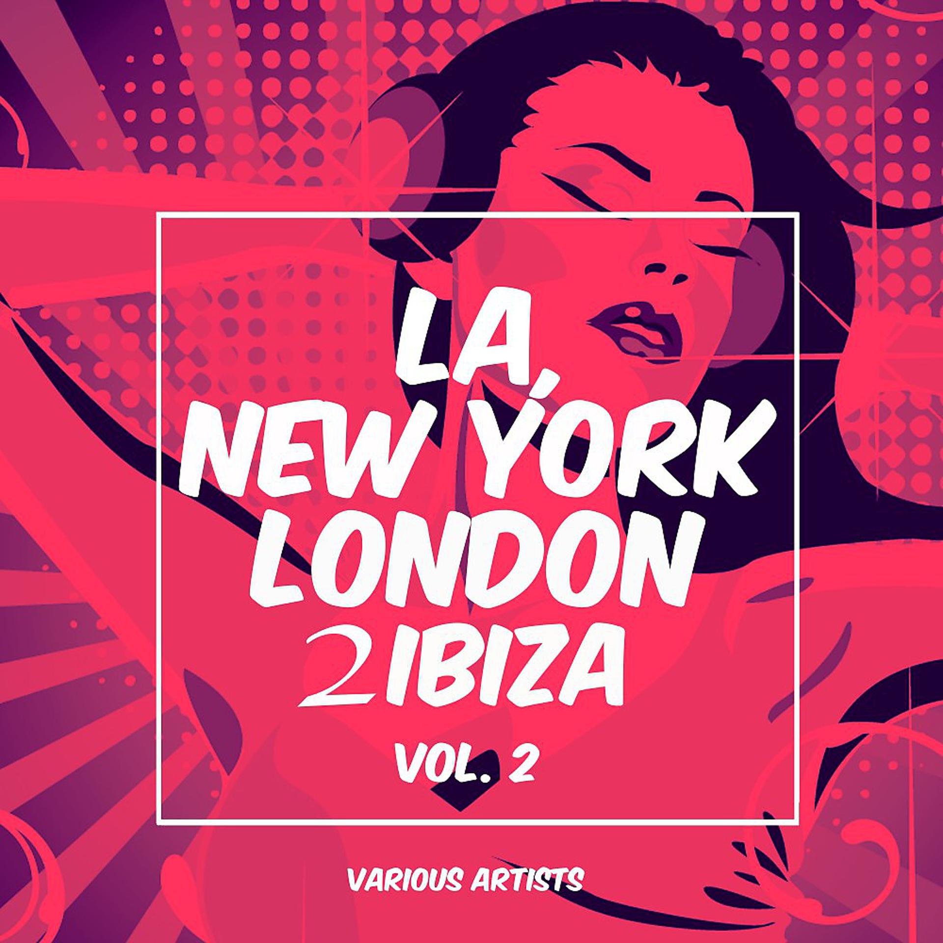Постер альбома La, New York, London to Ibiza, Vol. 2