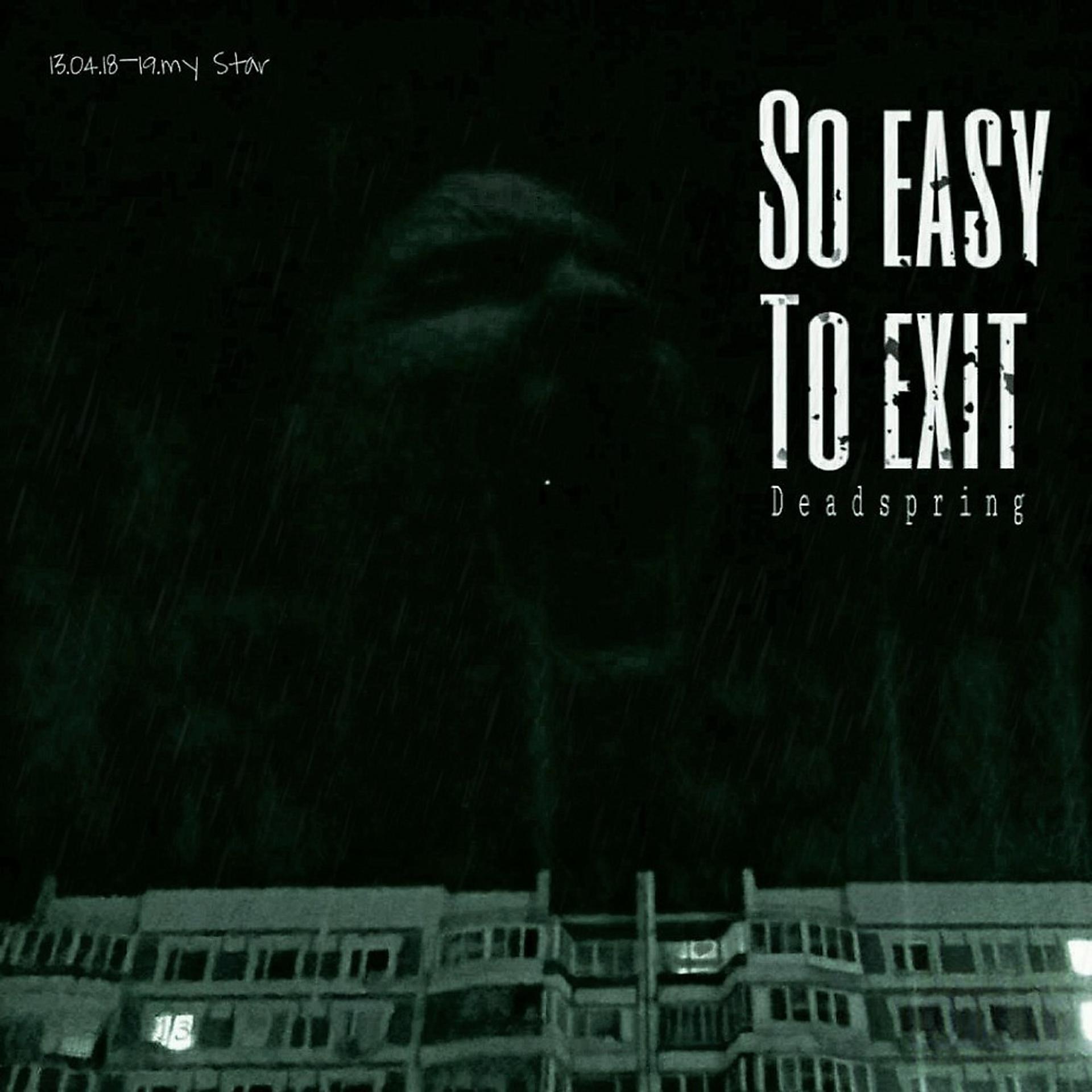Постер альбома So Easy to Exit: Deadspring