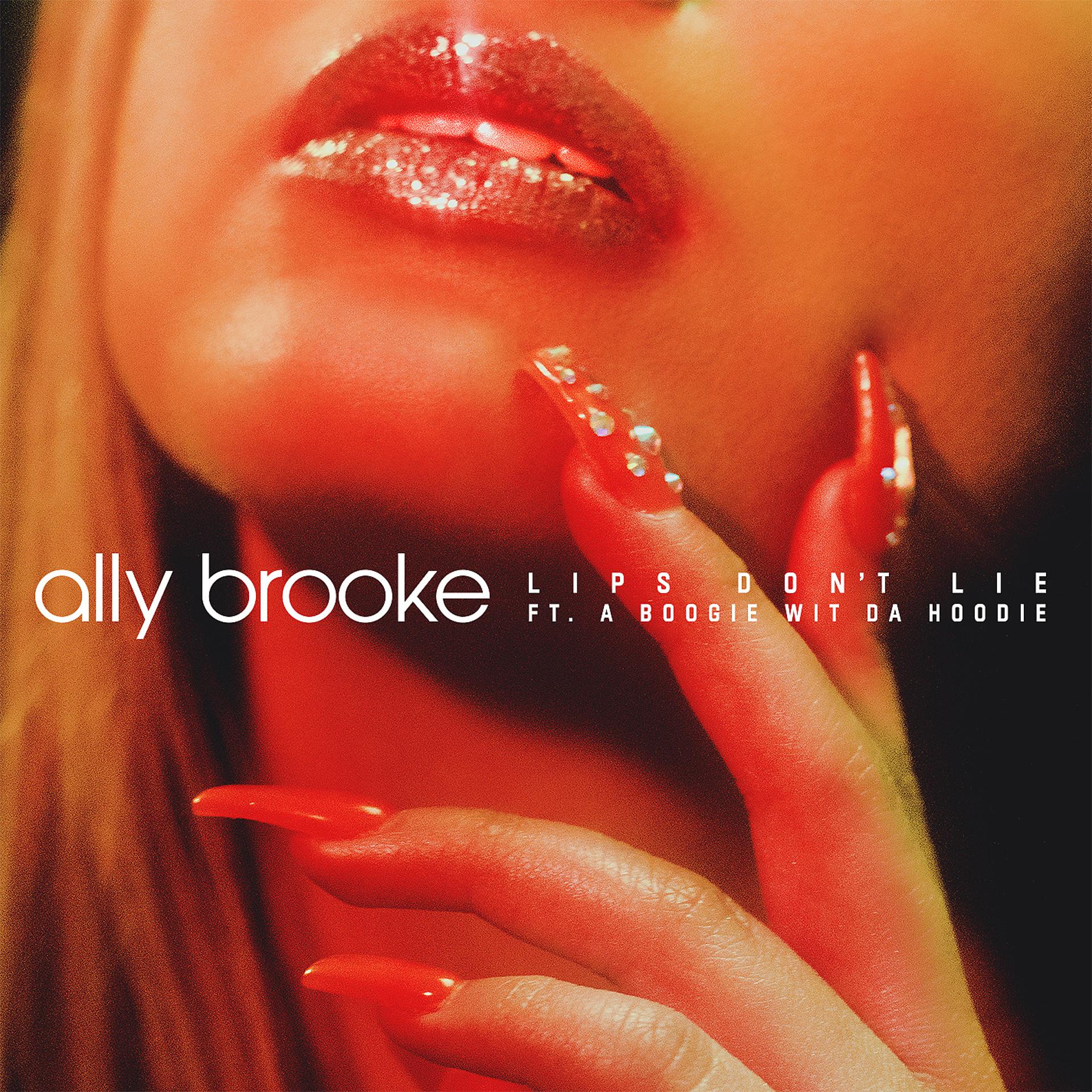 Постер к треку Ally Brooke, A Boogie Wit da Hoodie - Lips Don't Lie (feat. A Boogie Wit da Hoodie)