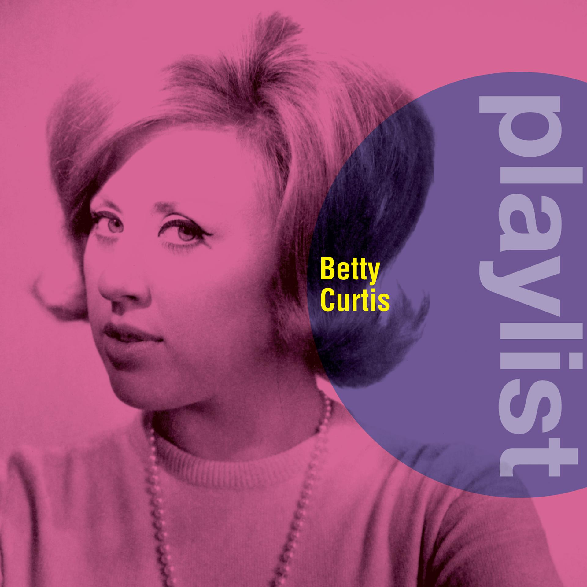 Постер альбома Playlist: Betty Curtis