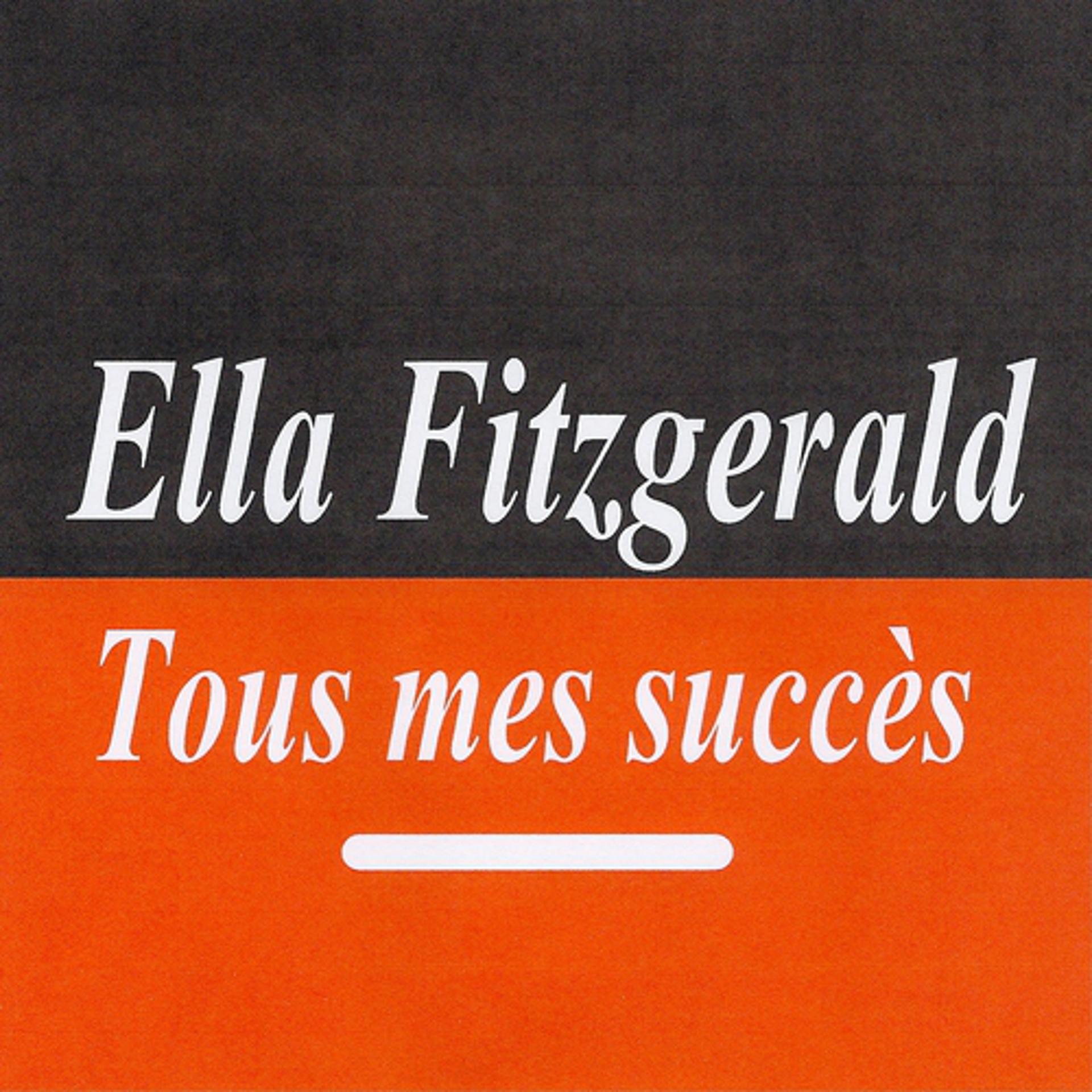 Постер альбома Tous mes succès - Ella Fitzgerald