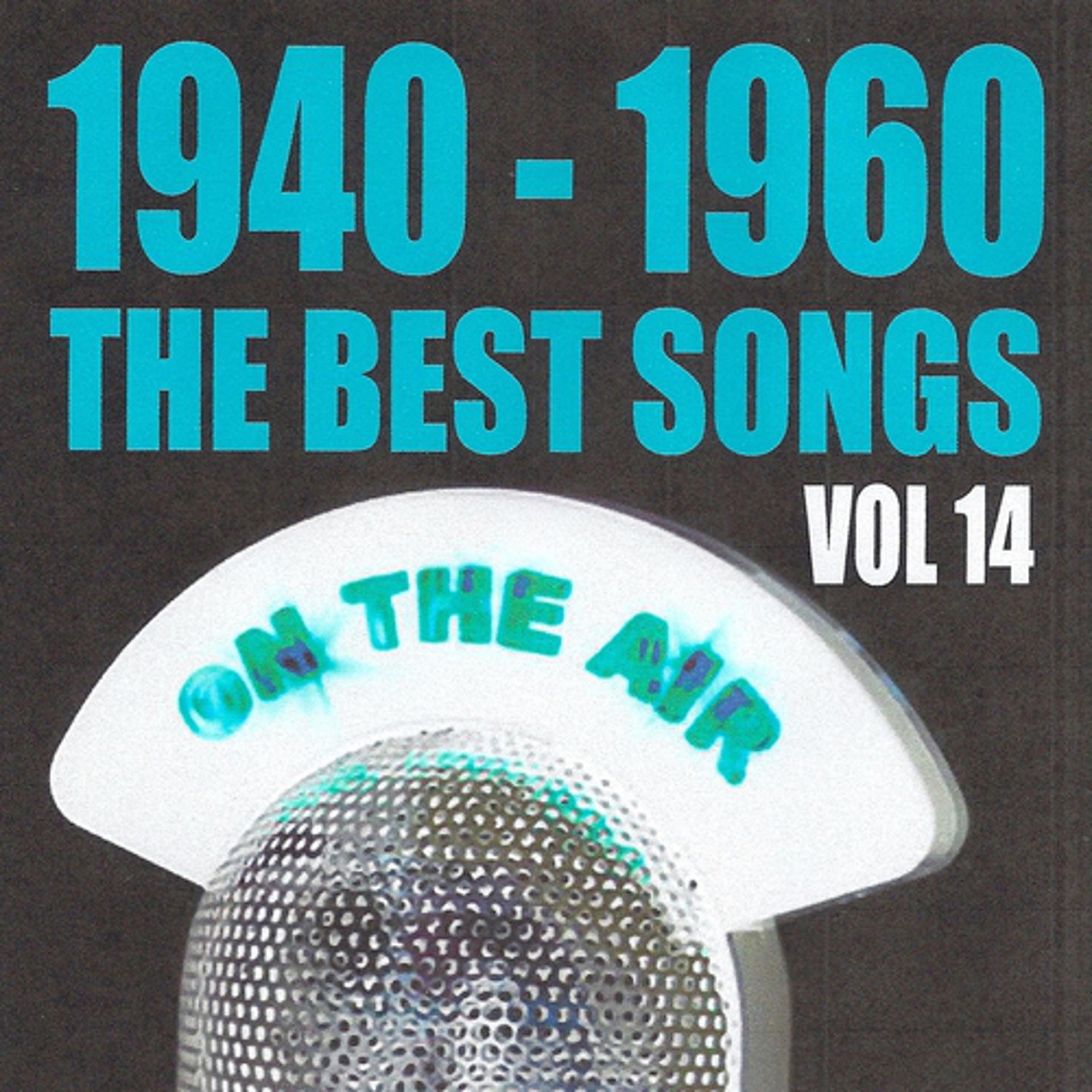 Постер альбома 1940 - 1960 : The Best Songs, Vol. 14