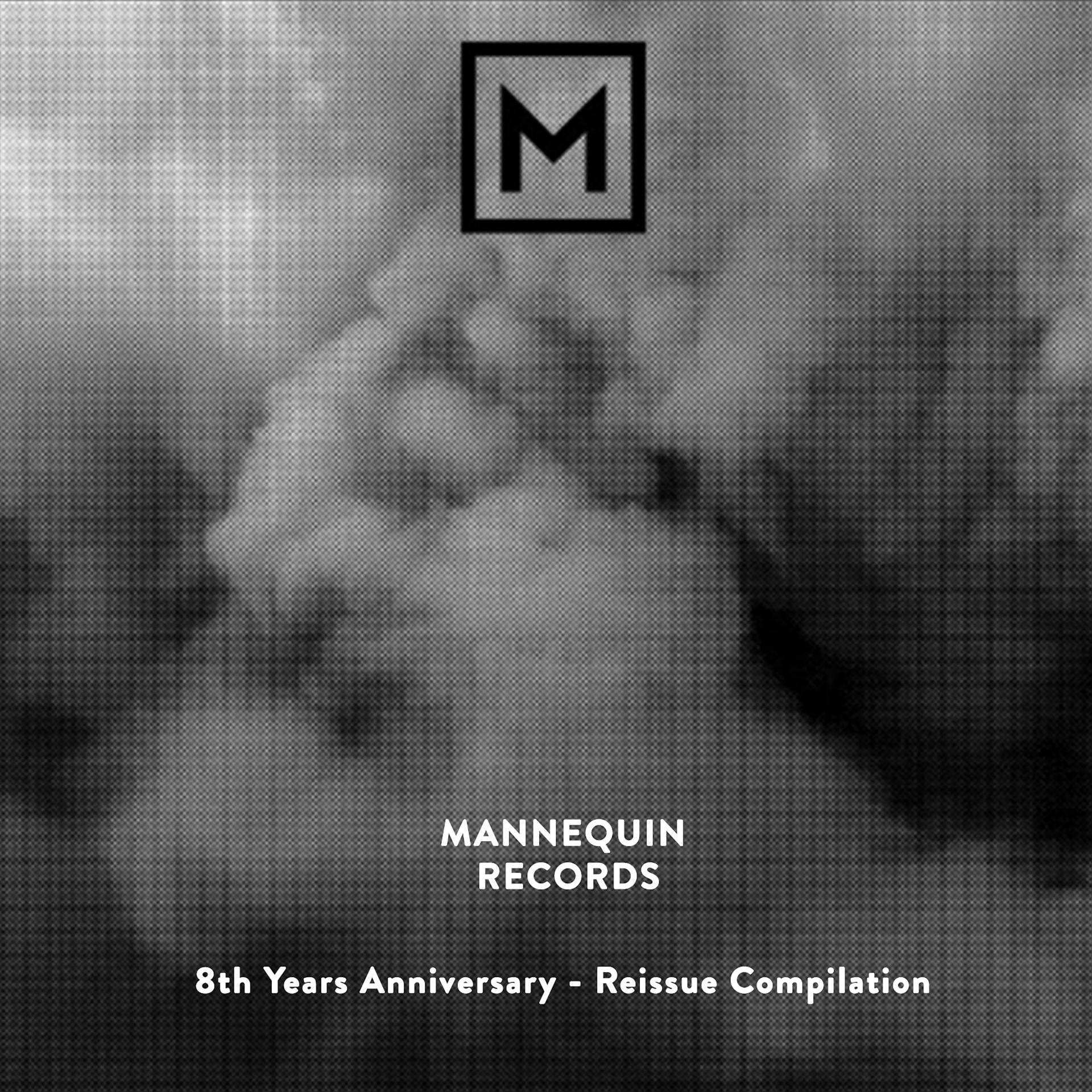 Постер альбома Mannequin Records: 8 Years Anniversary - Reissue Compilation